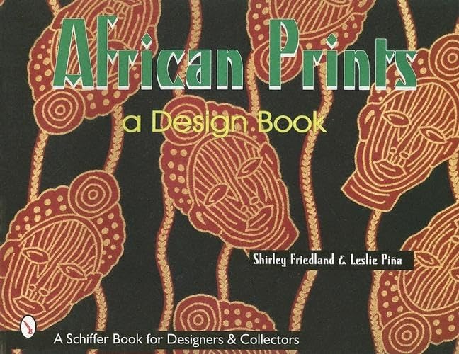 AFRICAN PRINTS: A Design Book (Schiffer Book for Woodcarvers) book