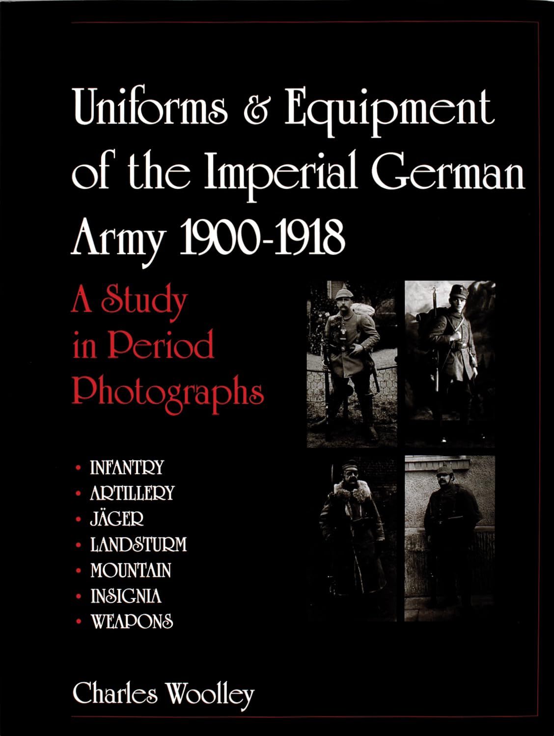 Uniforms & Equipment of the Imperial German Army 1900-1918: A Study in Period Photographs (Schiffer Military History) Social Sciences