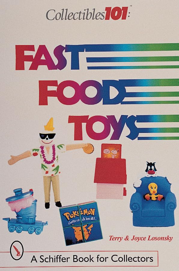Collectibles 101: Fast Food Toys (A Schiffer Book for Collectors) Hobbies & Crafts