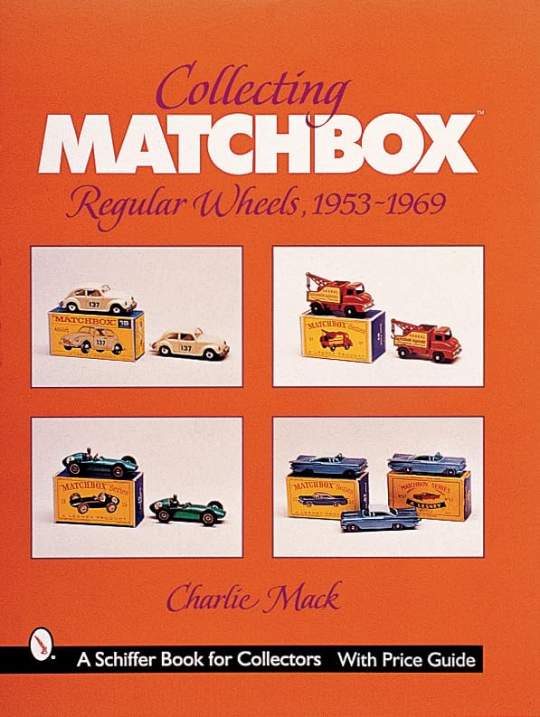 Collecting Matchbox Regular Wheels, 1953-1969 (A Schiffer Book for Collectors) Hobbies & Crafts