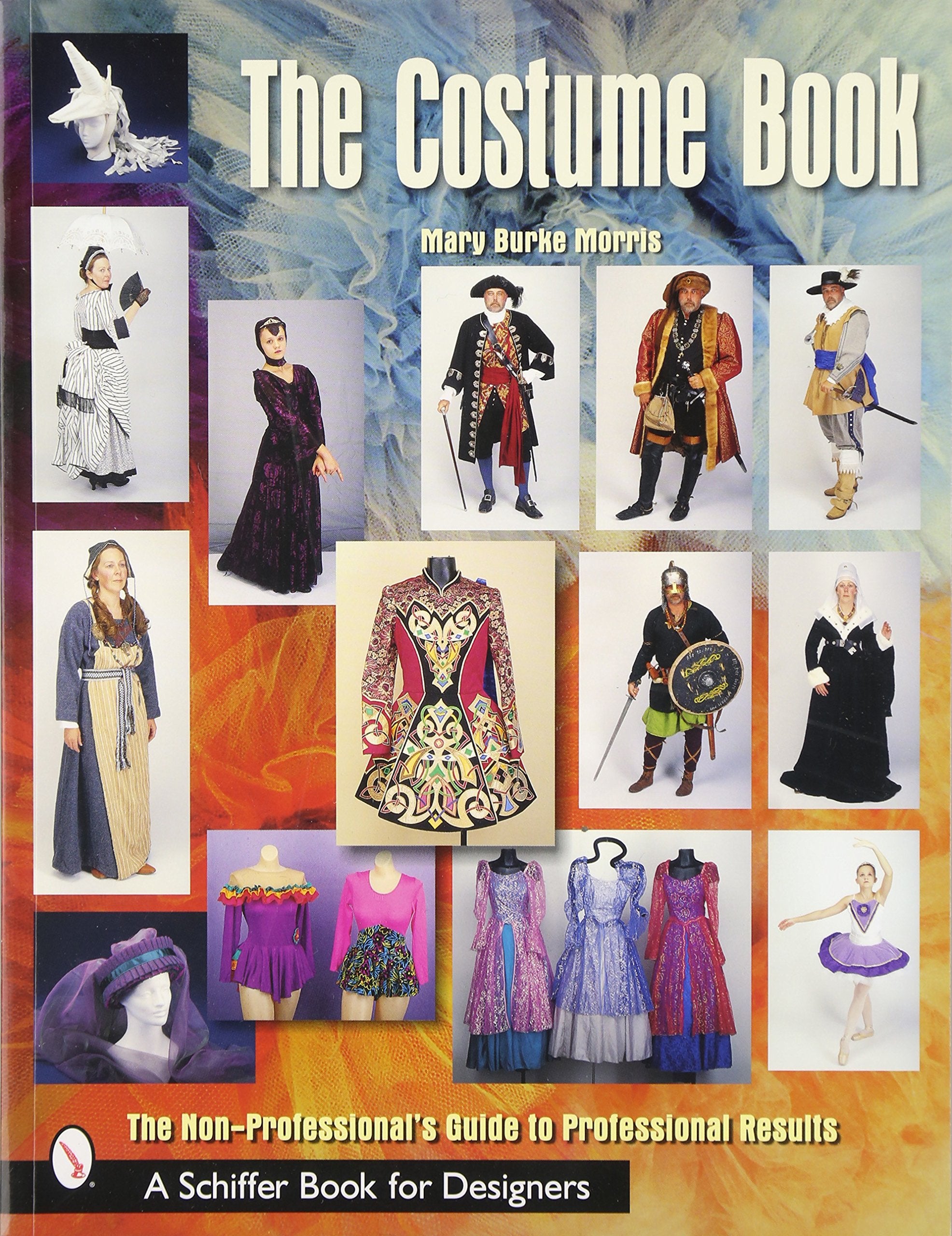 The Costume Book: The Non-Professional's Guide to Professional Results book