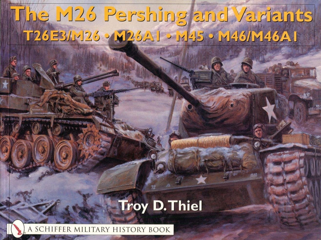 The M26 Pershing and Variants: T26e3/M26 M26a1 M45 M46/M46a1 Politics & History