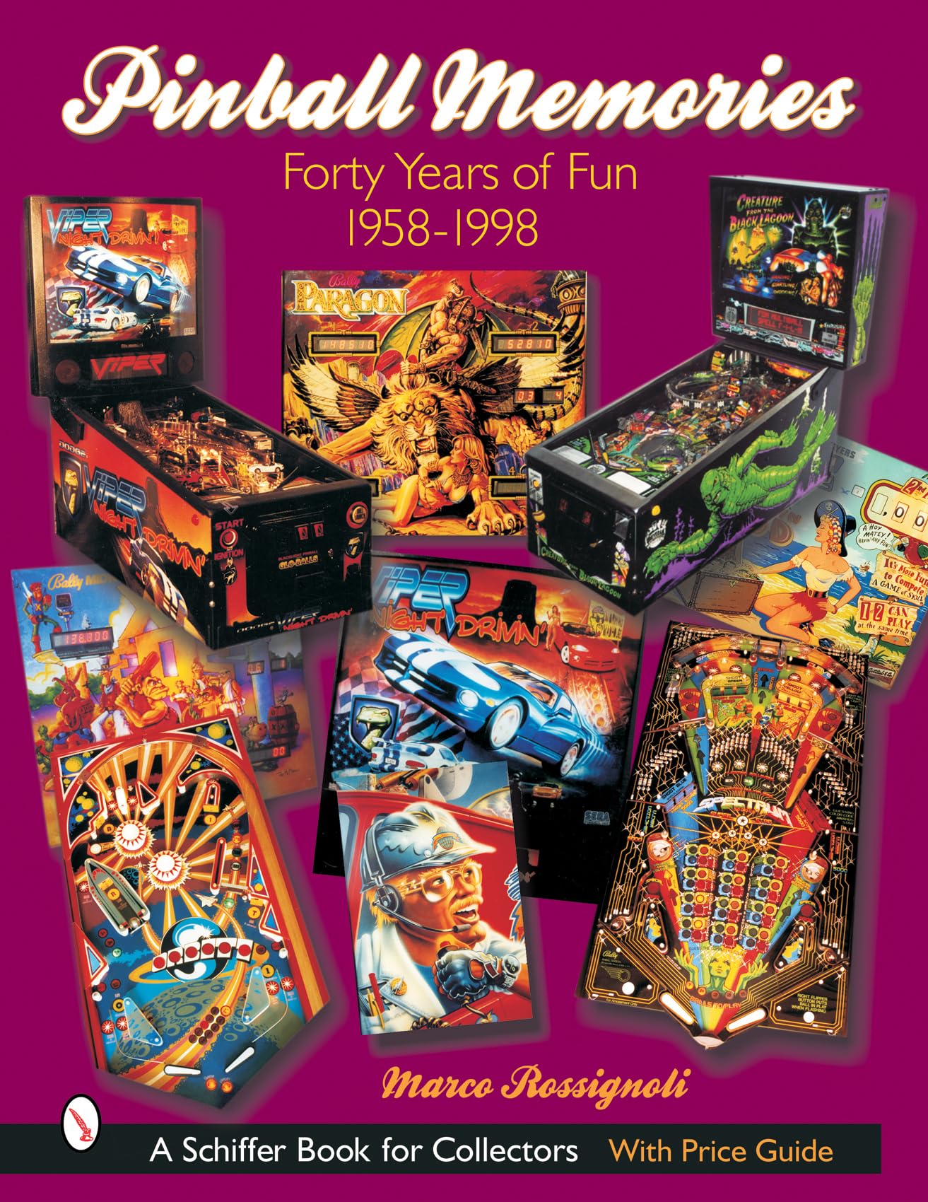 Pinball Memories: Forty Years of Fun 1958-1998 (Schiffer Book for Collectors) Hobbies & Crafts