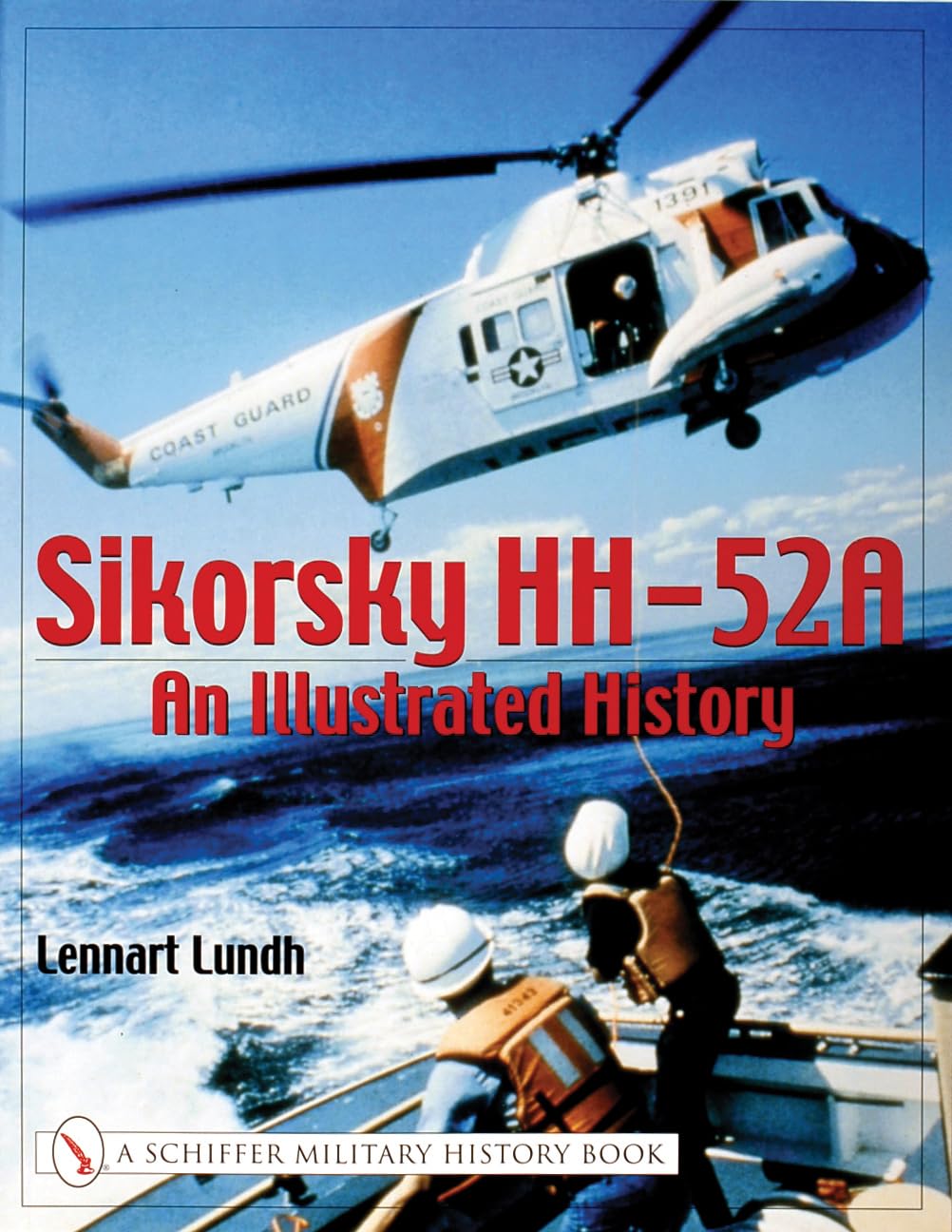 Sikorsky Hh-52a: An Illustrated History (Schiffer Military History Book) Social Sciences
