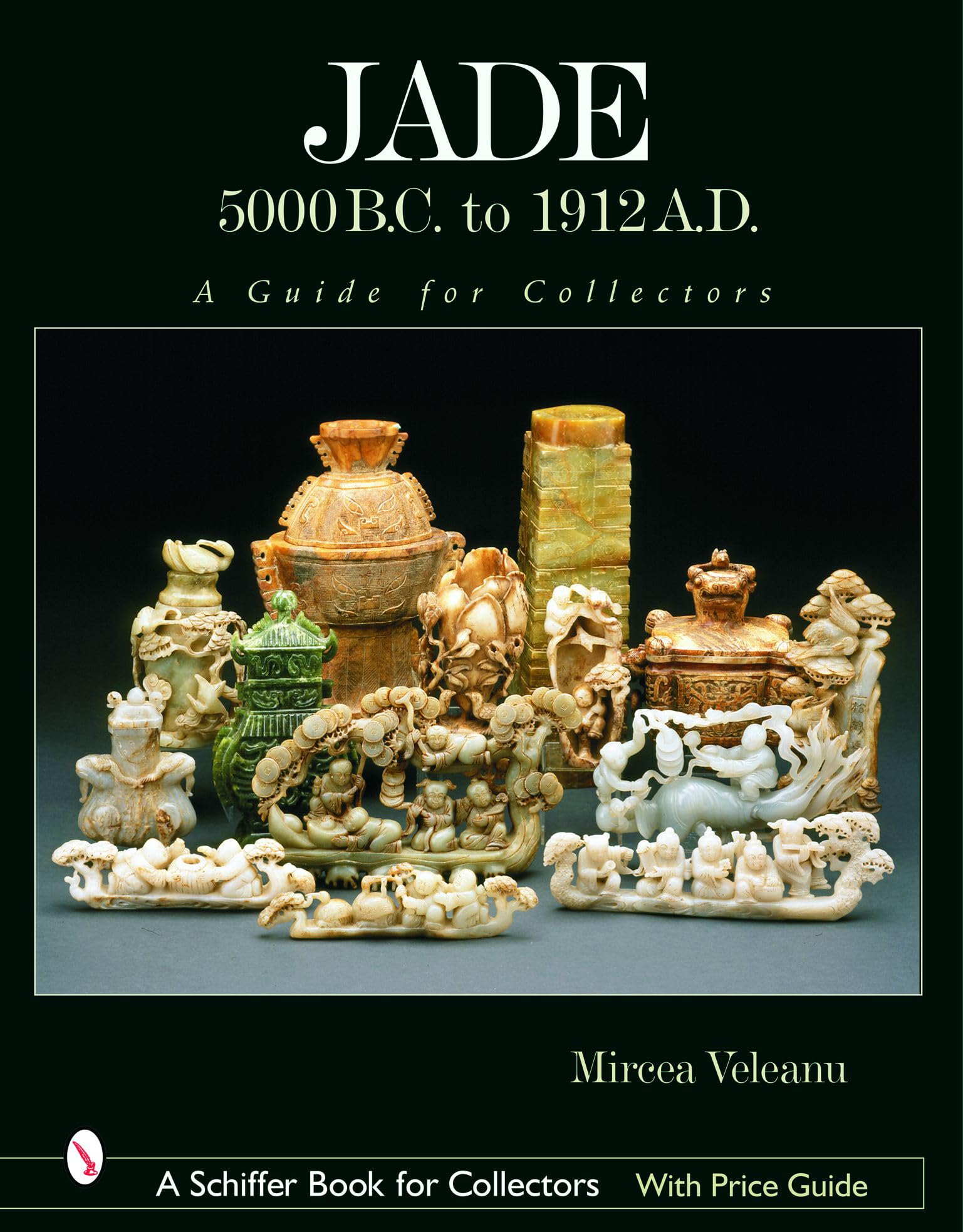 Jade: 5000 B.C. to 1912 A.D., a Guide for Collectors book