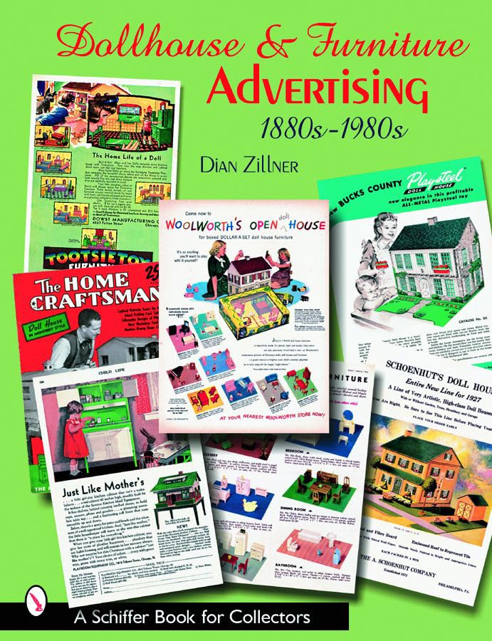 Dollhouse And Furniture Advertising, 1880s-1980s (Schiffer Book for Collectors) Hobbies & Crafts