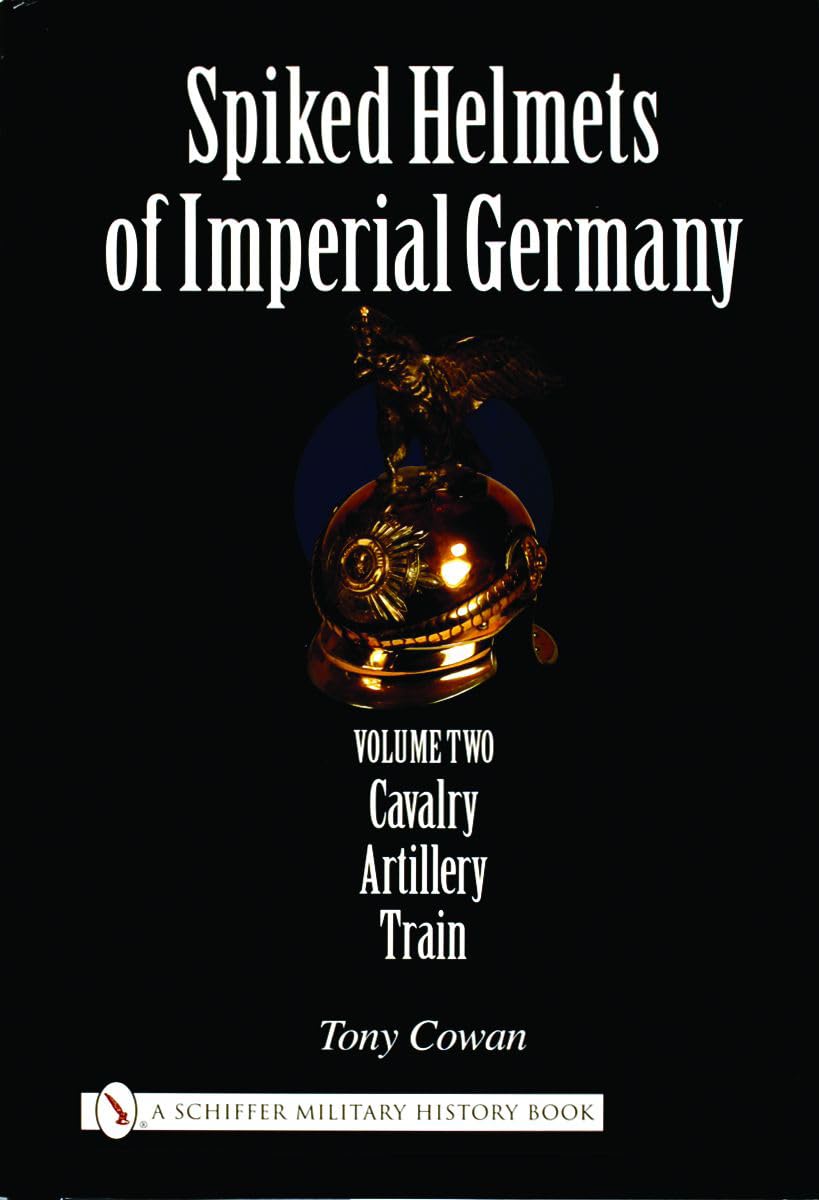 Spiked Helmets Of Imperial Germany book