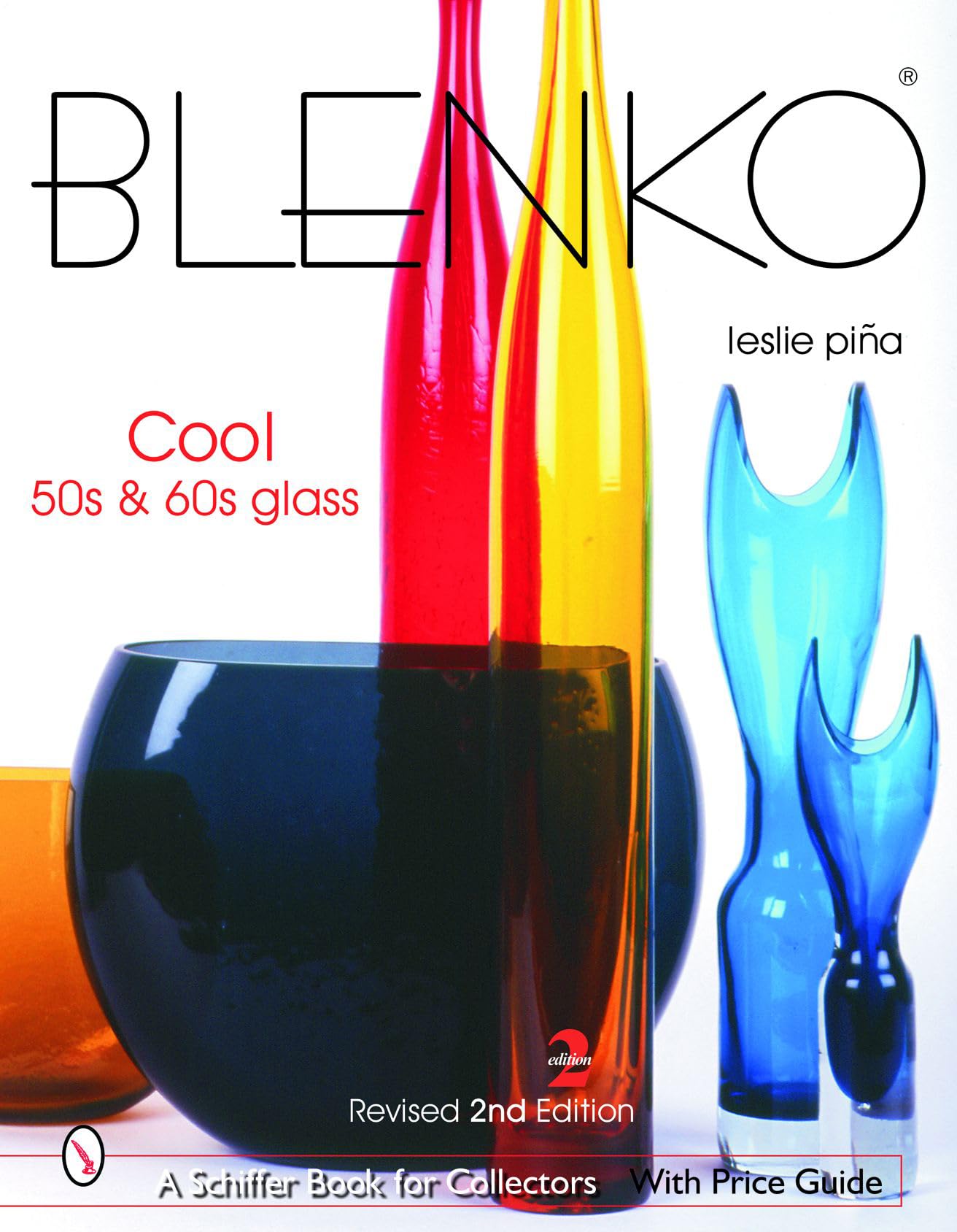 Blenko: Cool '50s & '60s Glass: Cool '50s & '60s Glass (Schiffer Book for Collectors) Film, Art & Culture