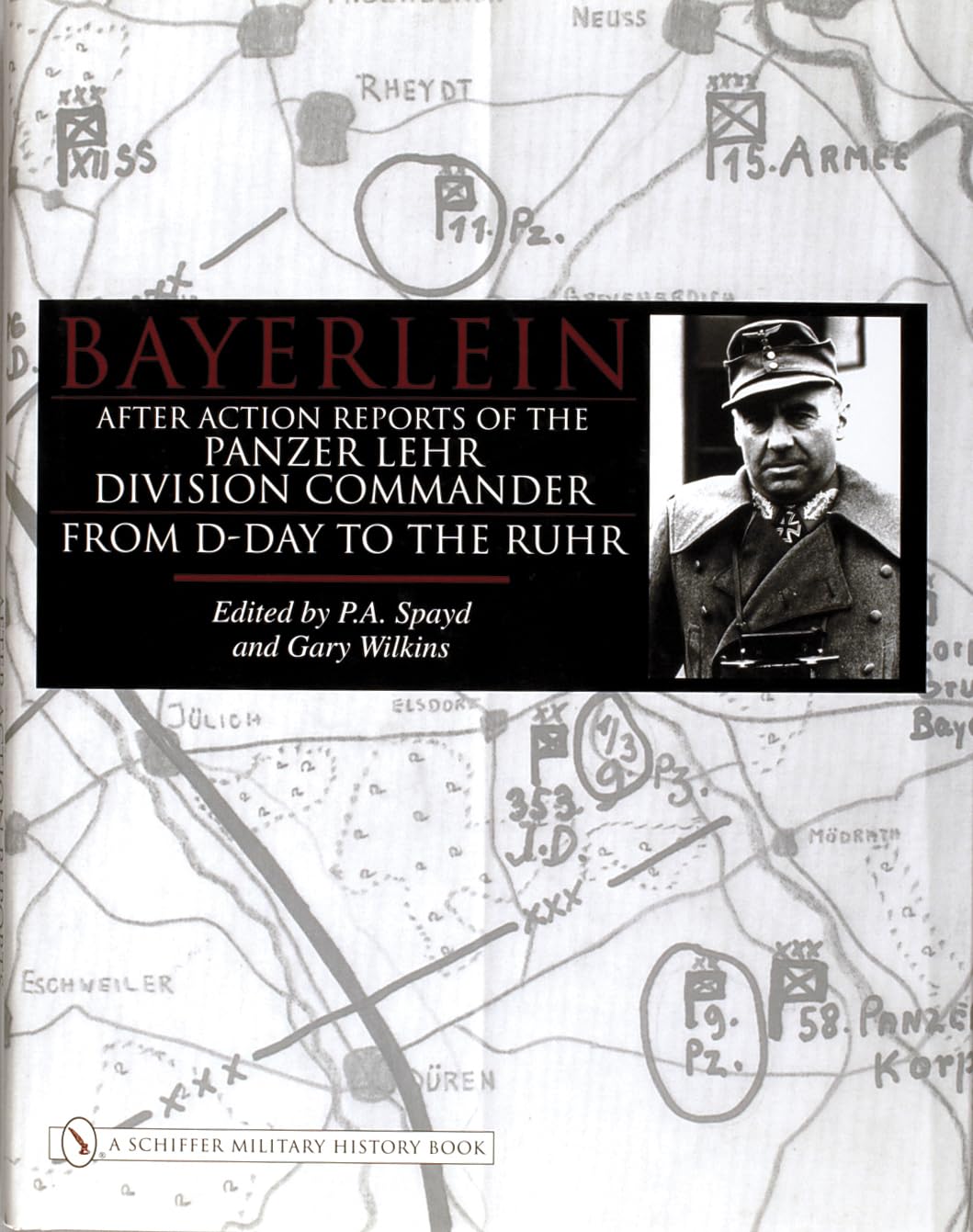 Bayerlein: After Action Reports of the Panzer Lehr Division Commander from D-day to the Ruhr book