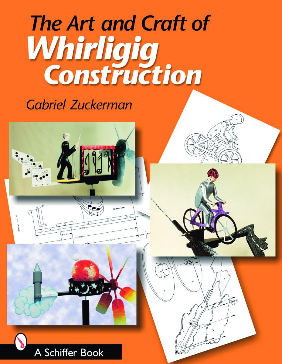 The Art And Craft of Whirligig Construction Hobbies & Crafts