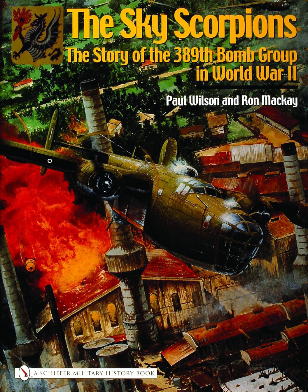 The Sky Scorpions: The Story of the 389th Bomb Group in World War II book