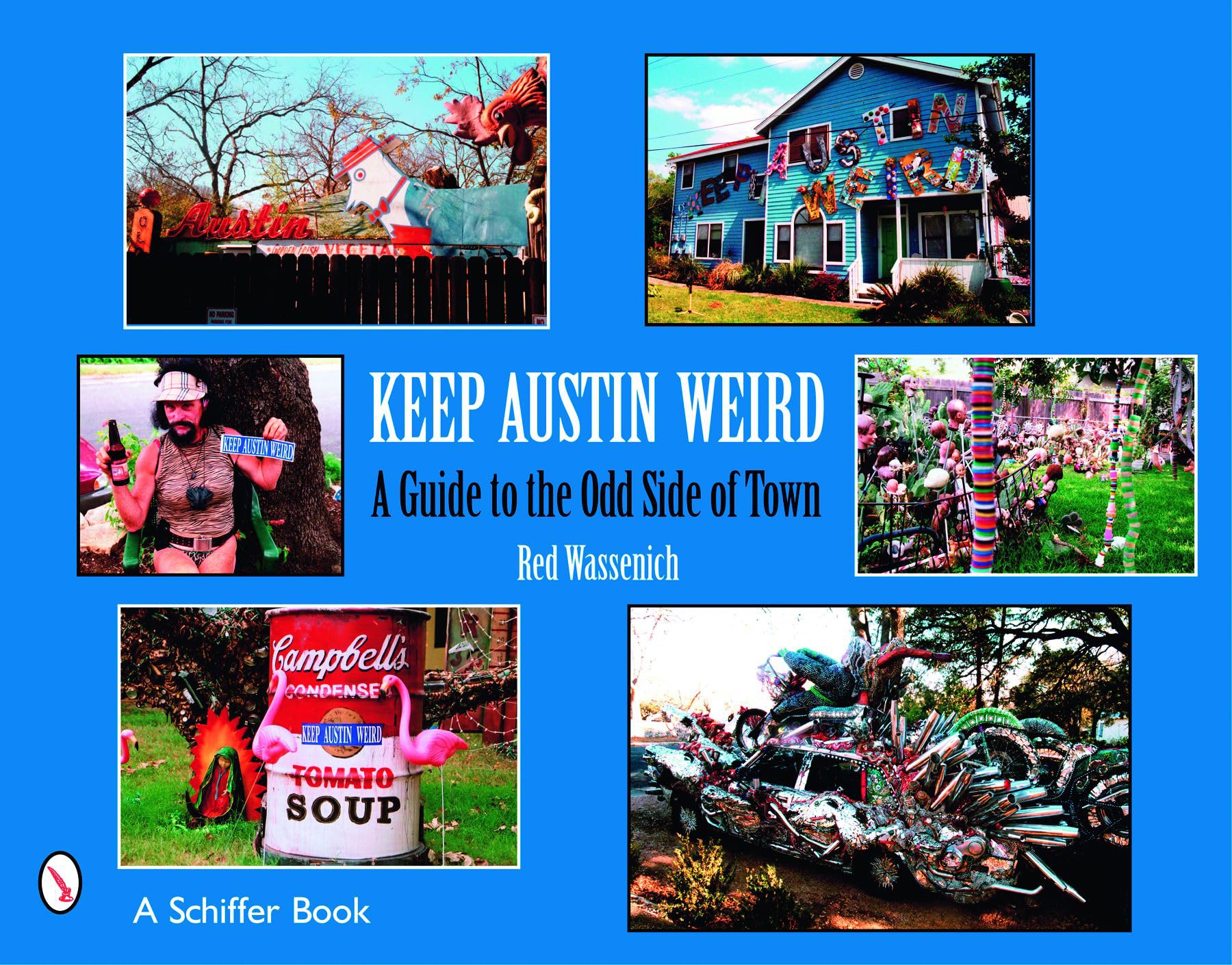 Keep Austin Weird: A Guide to the Odd Side of Town Travel