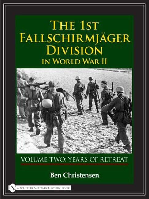 The 1st Fallschirmjäger Division in World War II: Volume Two: Years of Retreat (The 1st Fallschirmjger Division in World War II, Band 2) Film, Art & Culture