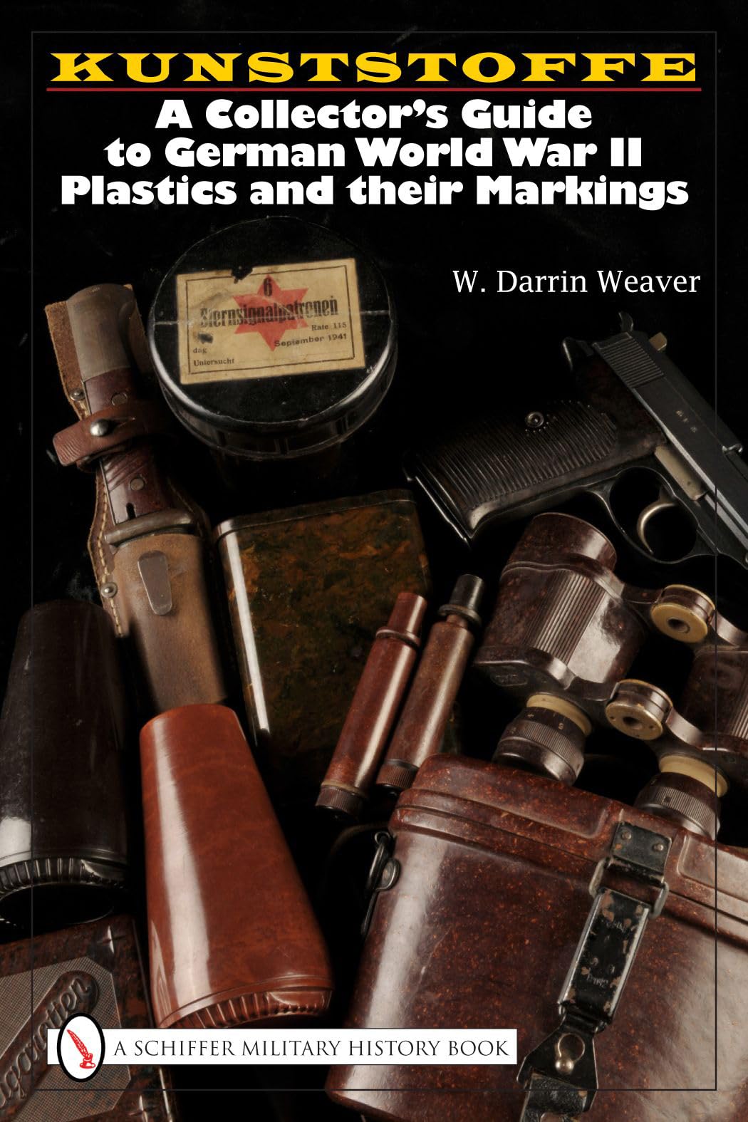 Kunststoffe: A Collector's Guide to German Plastics and Their Markings: A Collector's Guide to German World War II Plastics and Their Markings Film, Art & Culture