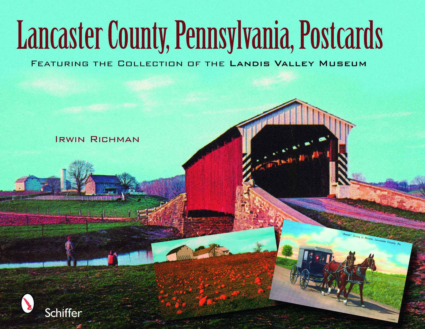 Lancaster County, Pennsylvania, Postcards: Featuring the Collection of the Landis Valley Museum Hobbies & Crafts