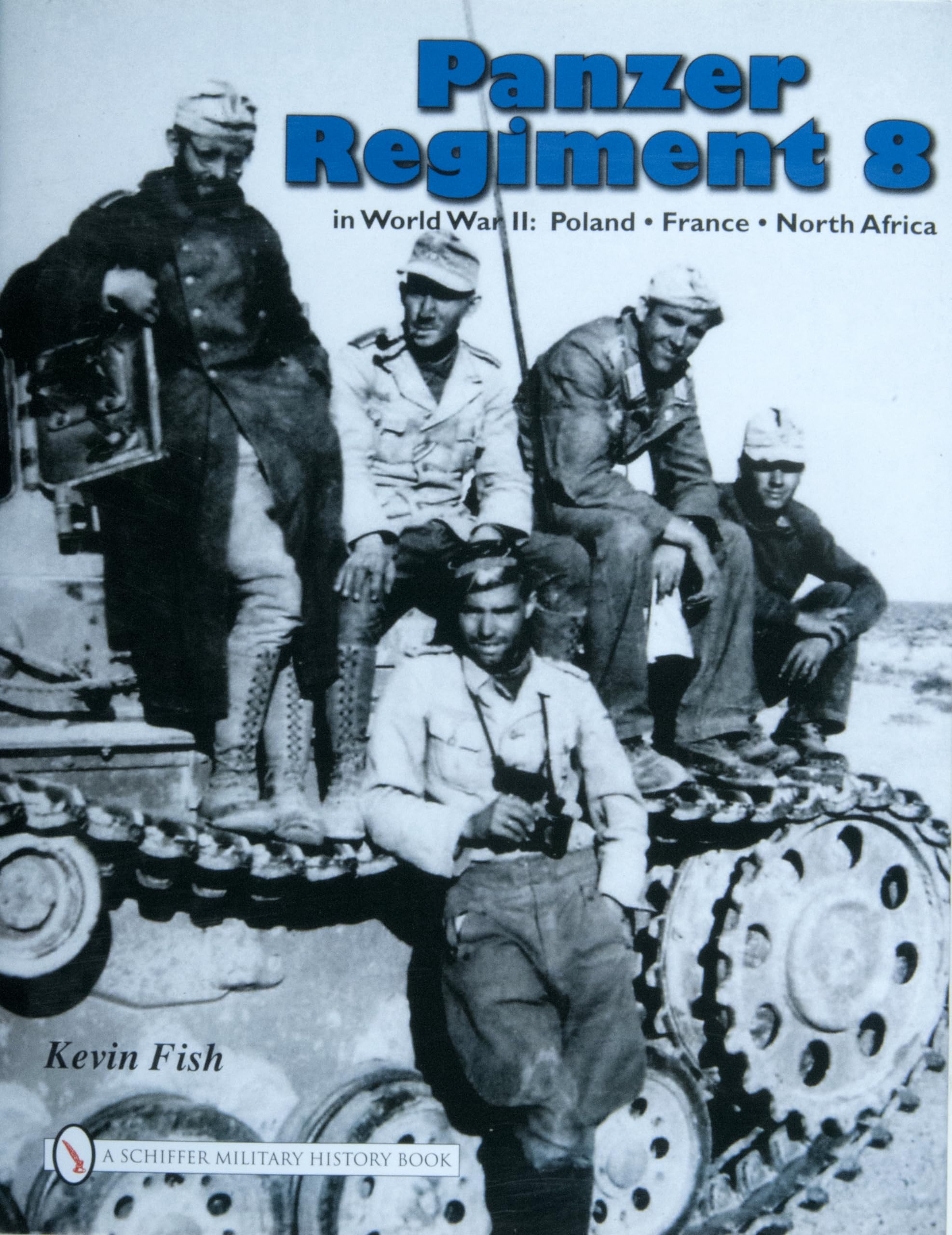 Panzer Regiment 8: In World War Ii: Poland-france-north Africa book