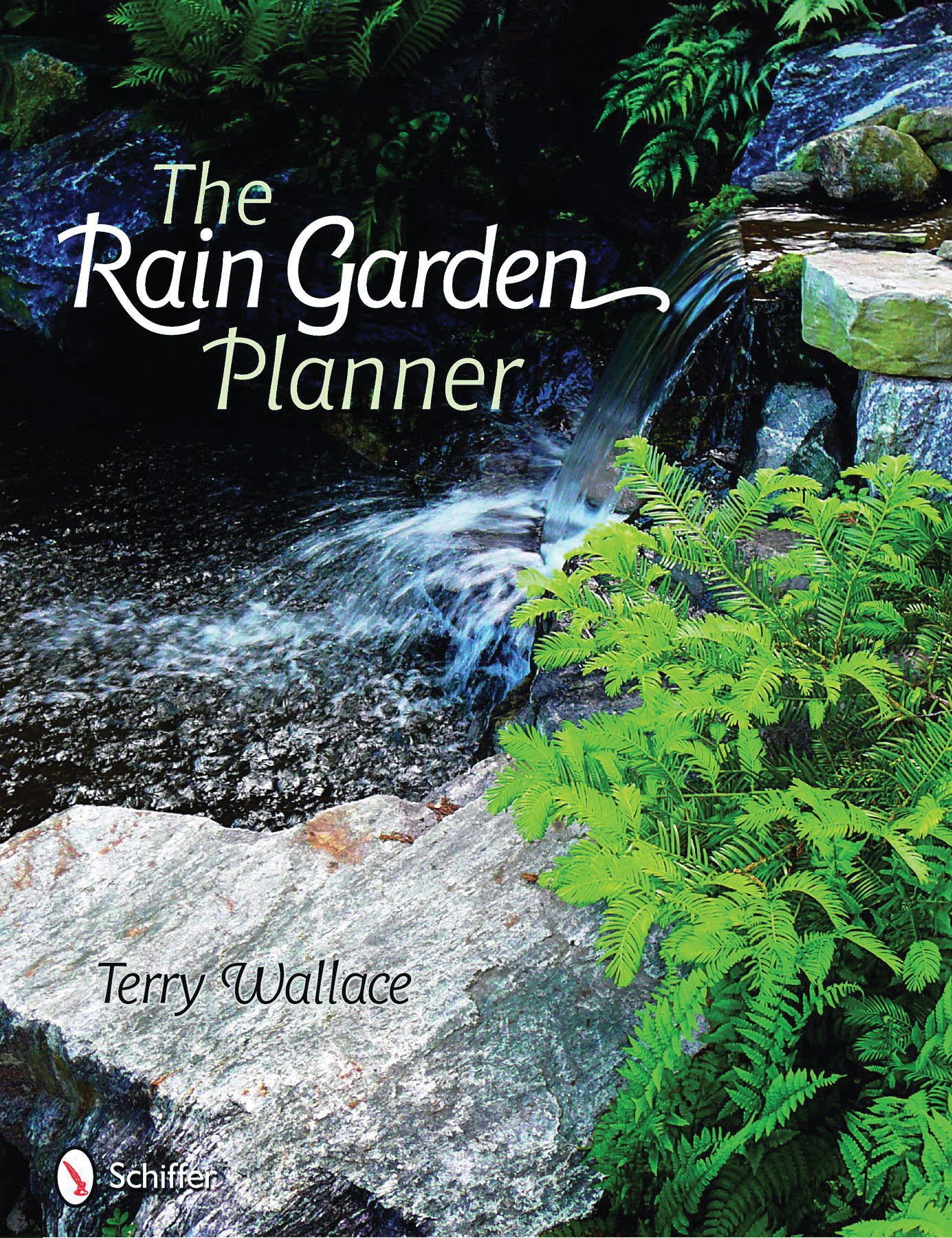 The Rain Garden Planner: Seven Steps to Conserving and Making Water in the Garden book