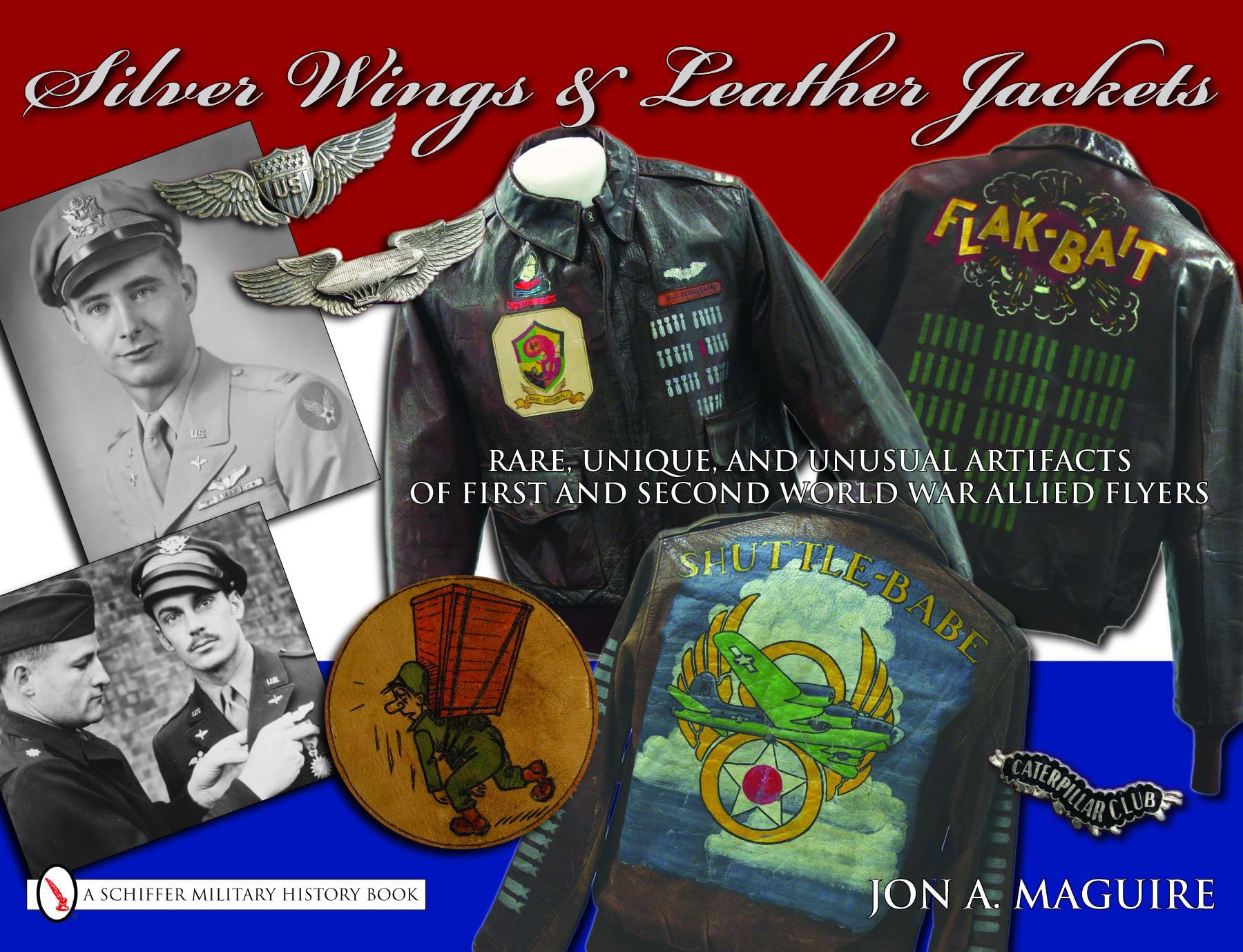 Silver Wings & Leather Jackets: Rare, Unique, and Unusual Artifacts of First and Second World War Allied Flyers Hobbies & Crafts
