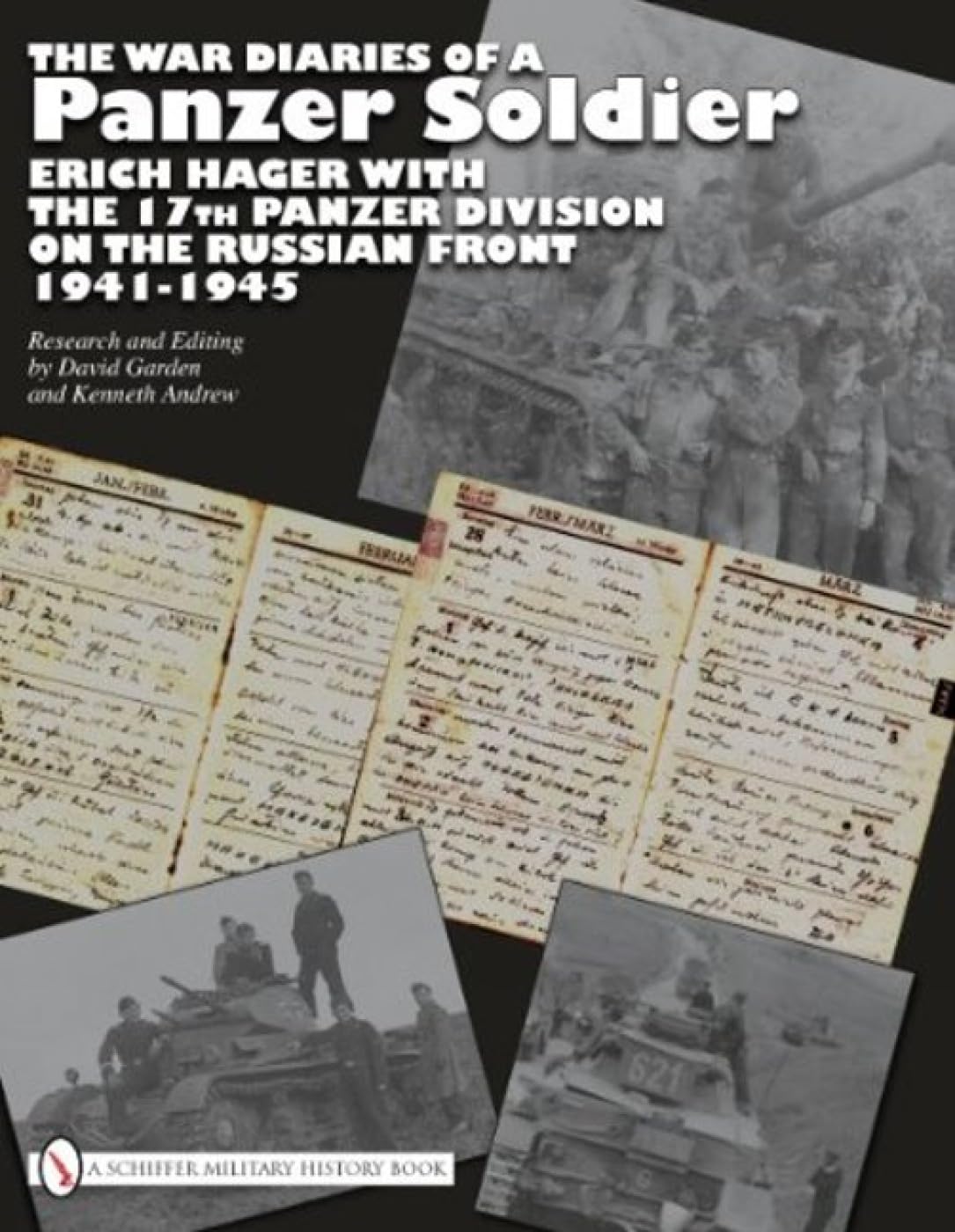 The War Diaries of a Panzer Soldier: Erich Hager With the 17th Panzer Division on the Russian Front • 1941-1945 book