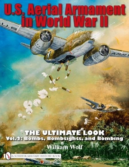 U.S. Aerial Armament in World War II - The Ultimate Look book