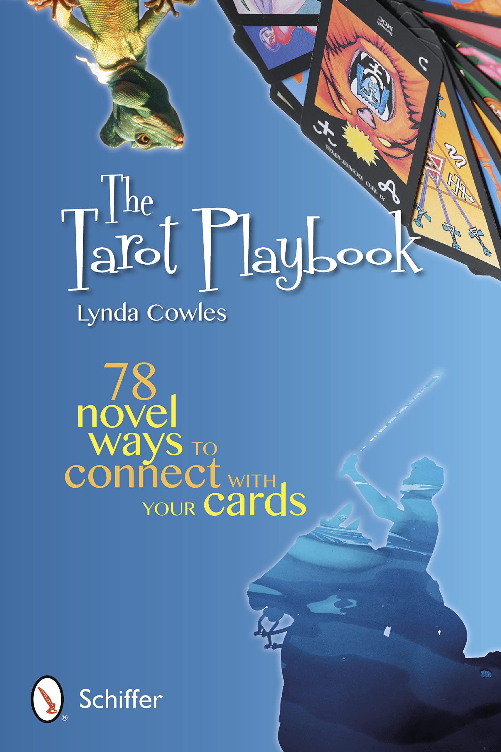 The Tarot Playbook: 78 Novel Ways to Connect with Your Cards book