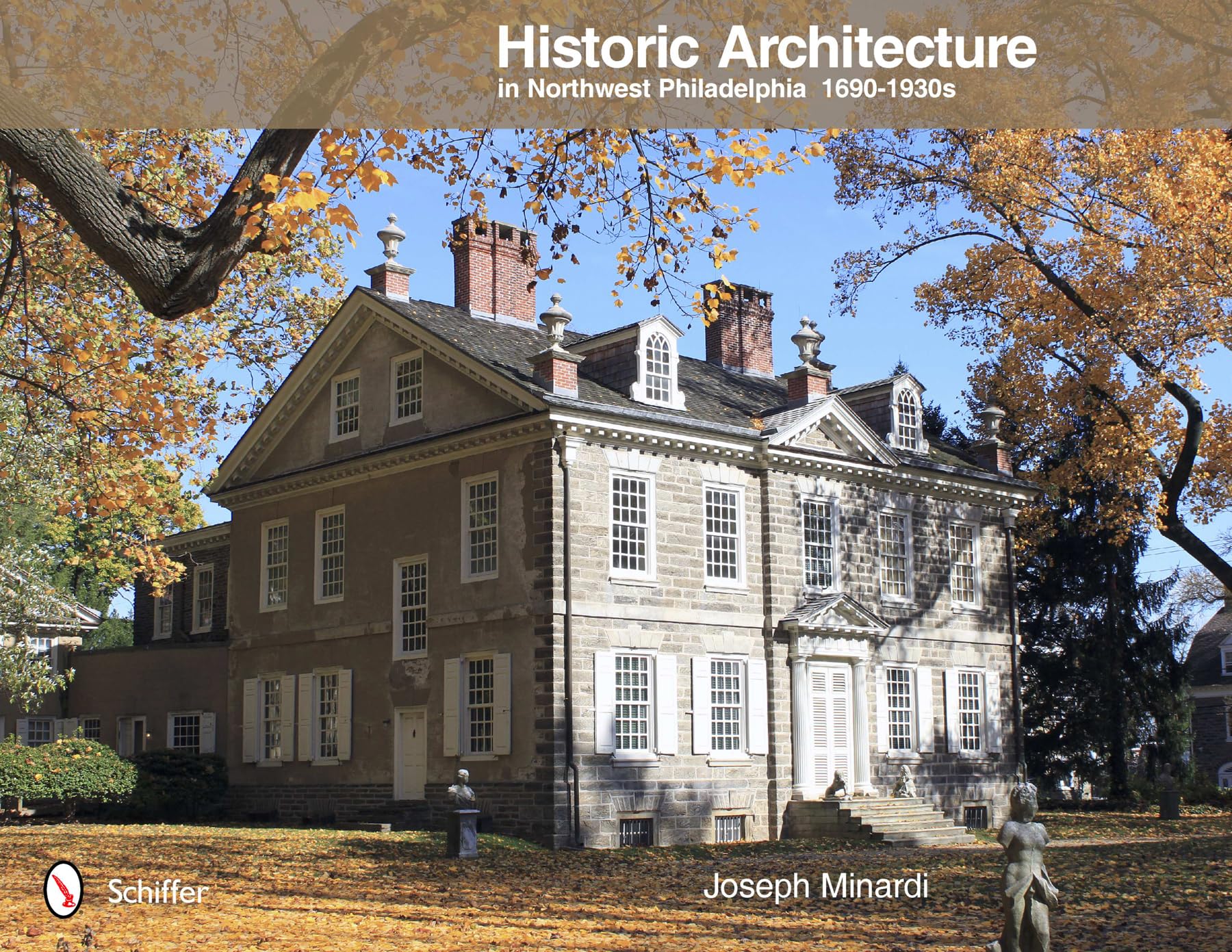 Historic Architecture in Northwest Philadelphia: 1690 - 1930s: 1690 to 1930s Architecture