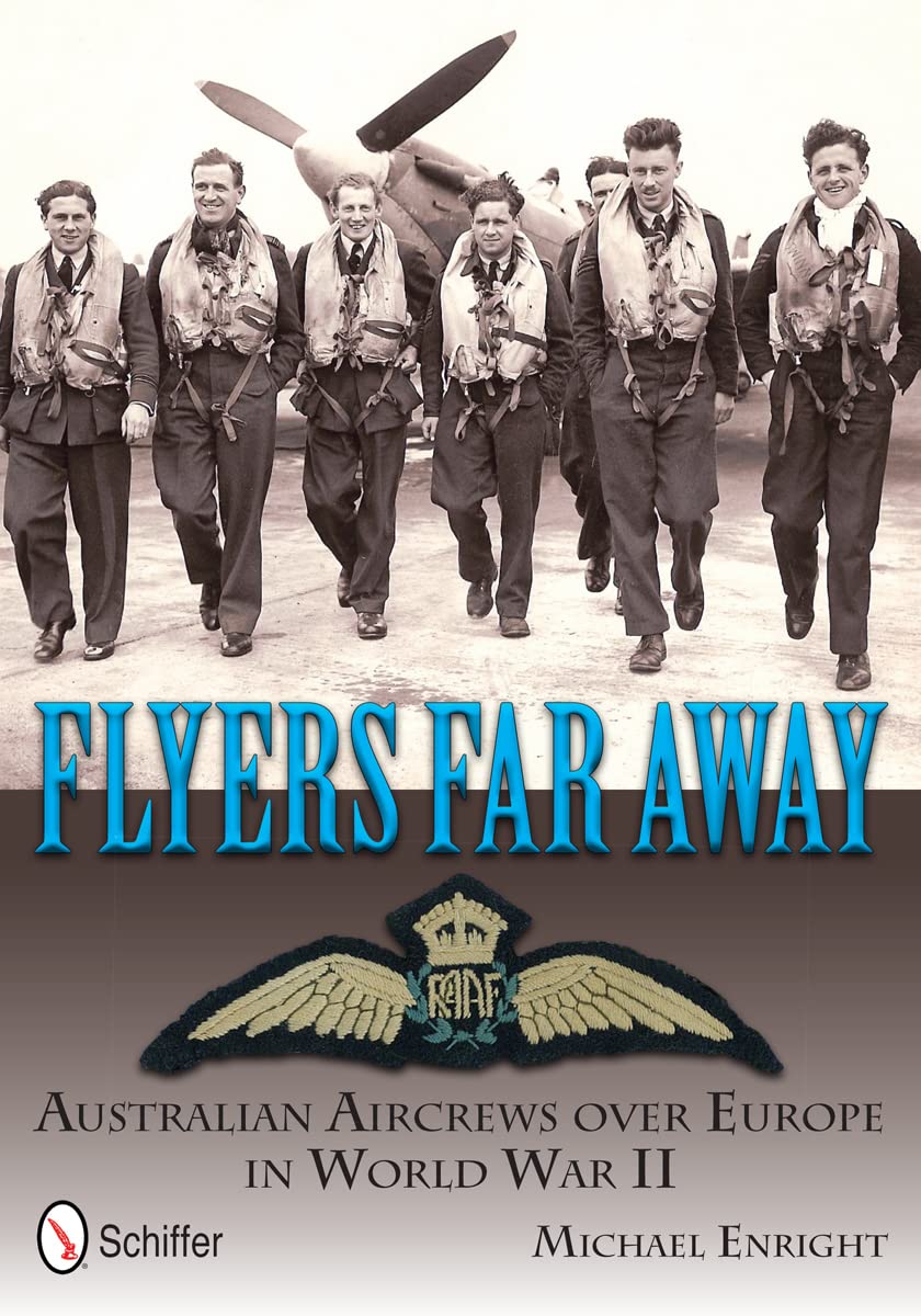 Flyers Far Away: Australian Aircrews Over Europe in World War II Social Sciences