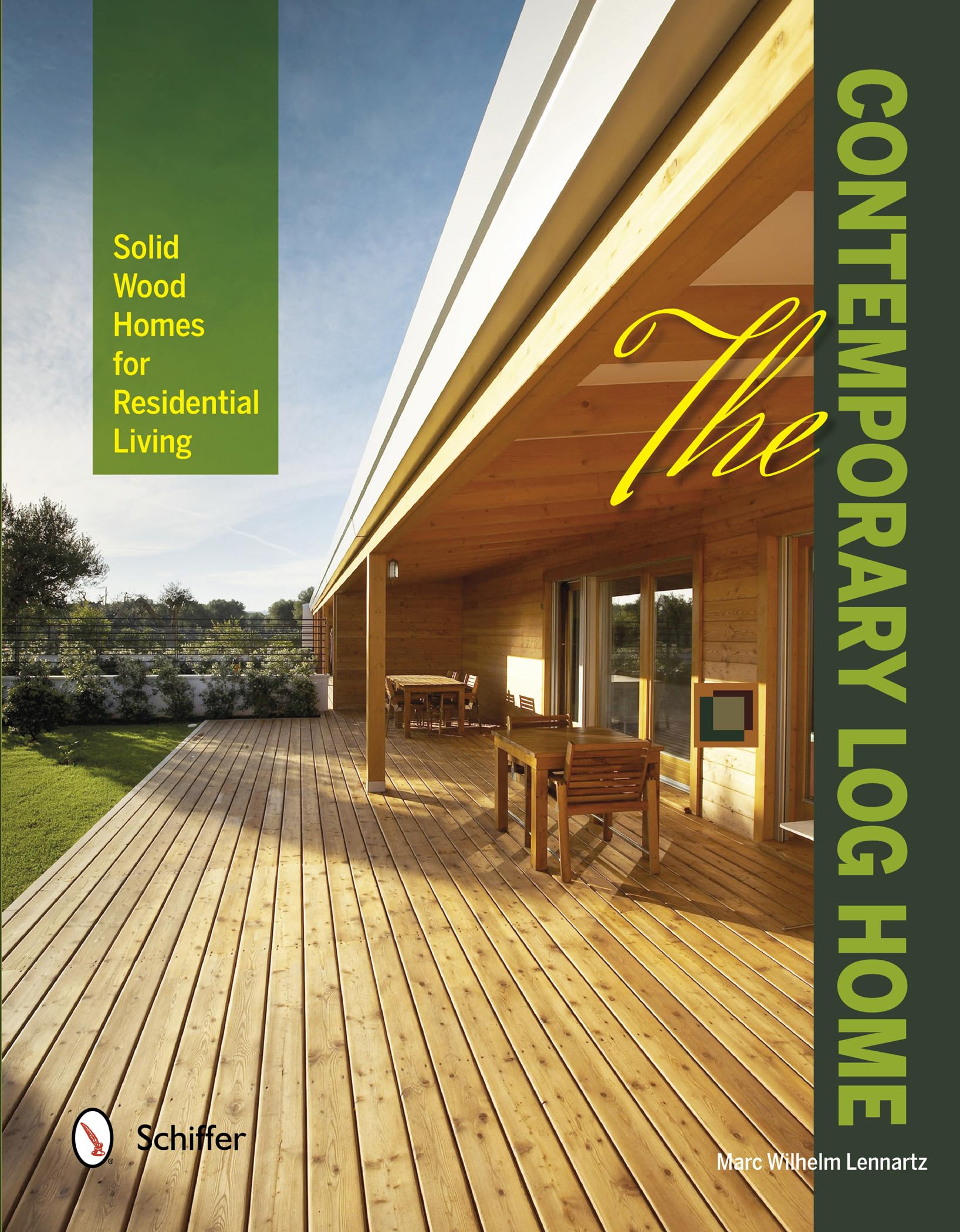 The Contemporary Log Home: Solid Wood Homes for Residential Living Film, Art & Culture