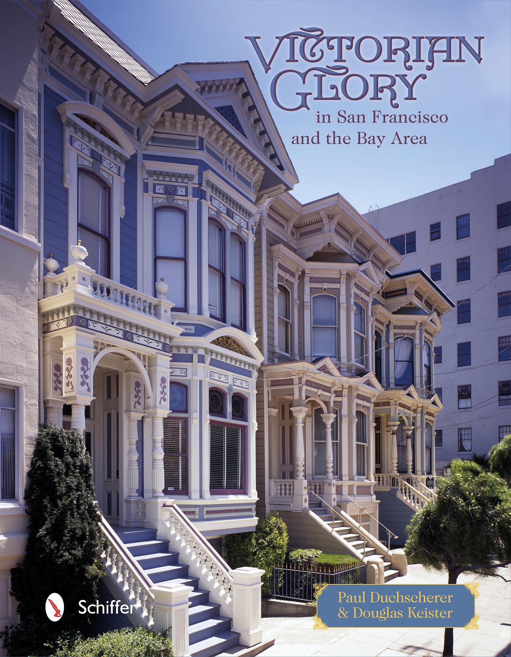 Victorian Glory in San Francisco and the Bay Area Architecture