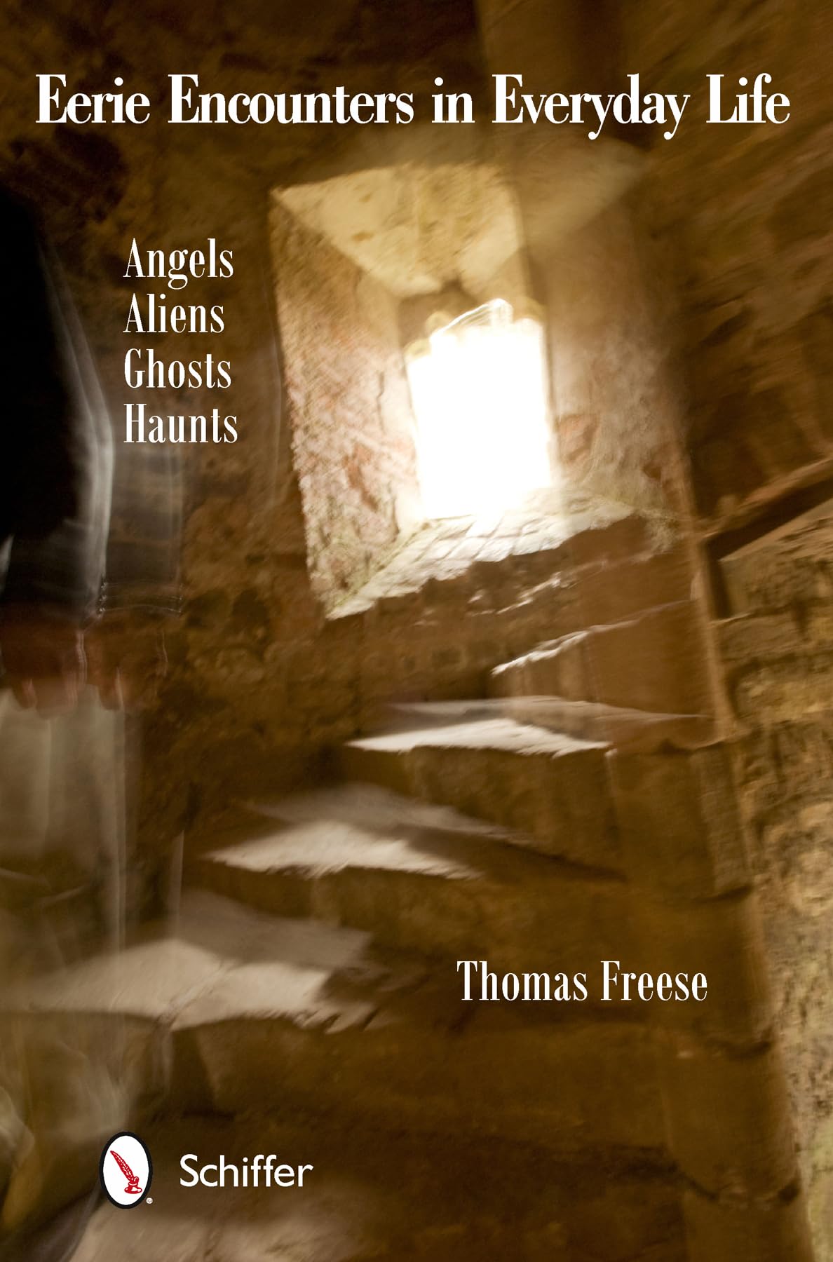Eerie Encounters in Everyday Life: Angels, Aliens, Ghosts, and Haunts Politics & History