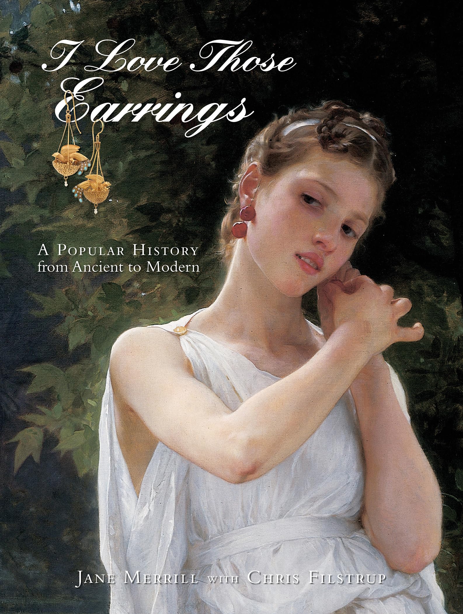 I Love Those Earrings: A Popular History from Ancient to Modern Film, Art & Culture