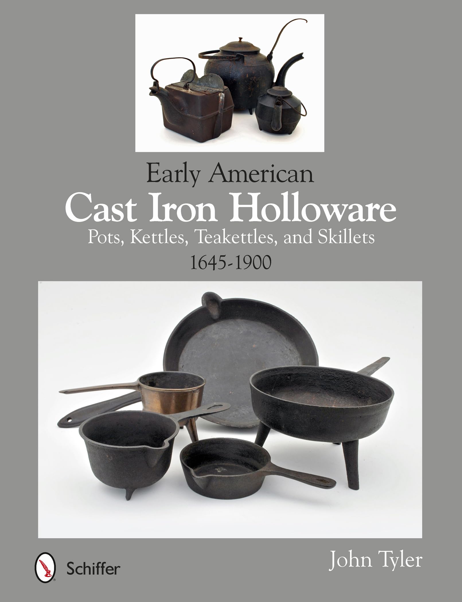 Early American Cast Iron Holloware 1645-1900: Pots, Kettles, Teakettles, and Skillets Hobbies & Crafts