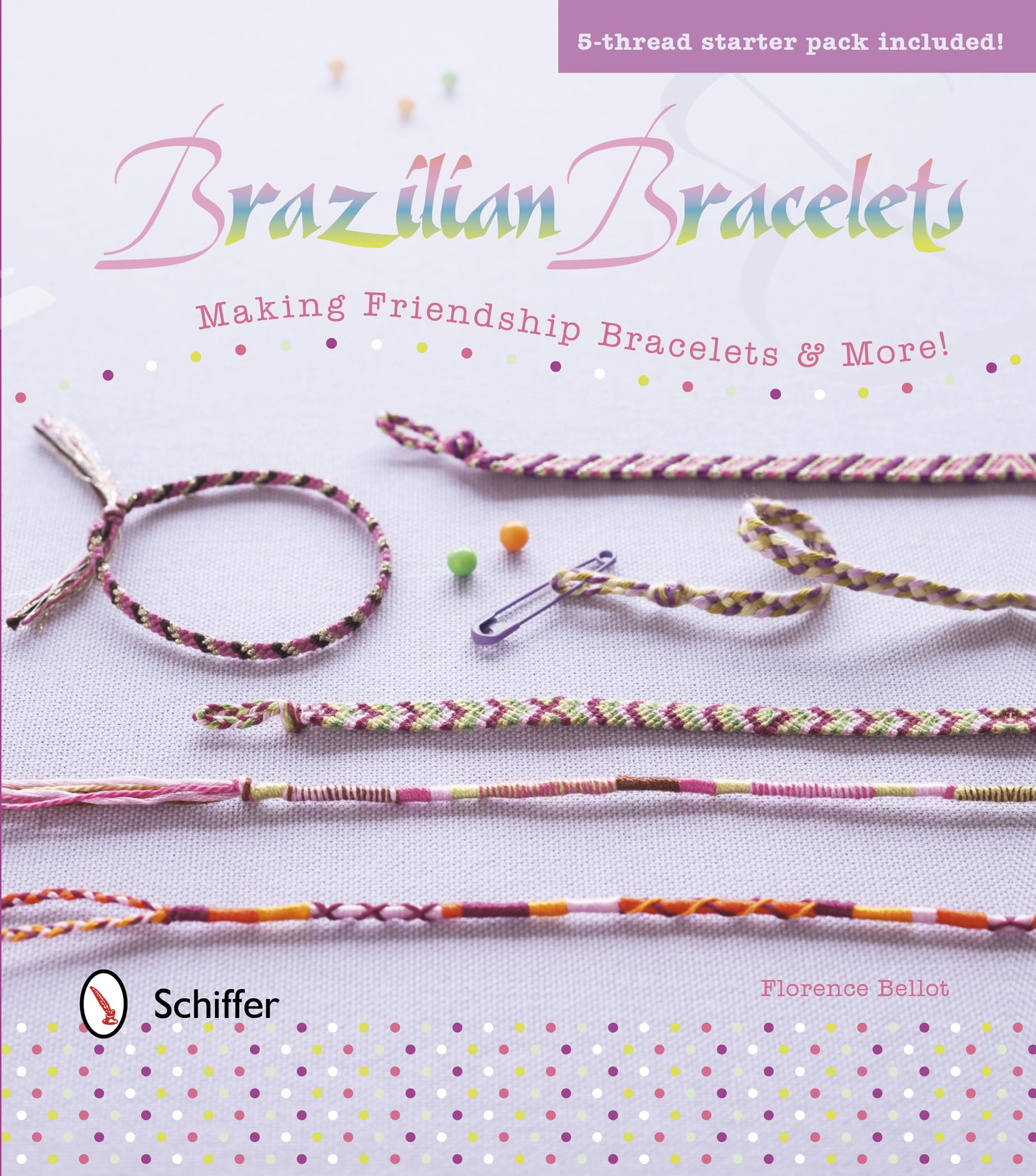 Brazilian Bracelets: Making Friendship Bracelets and More: Making Friendship Bracelets & More Hobbies & Crafts