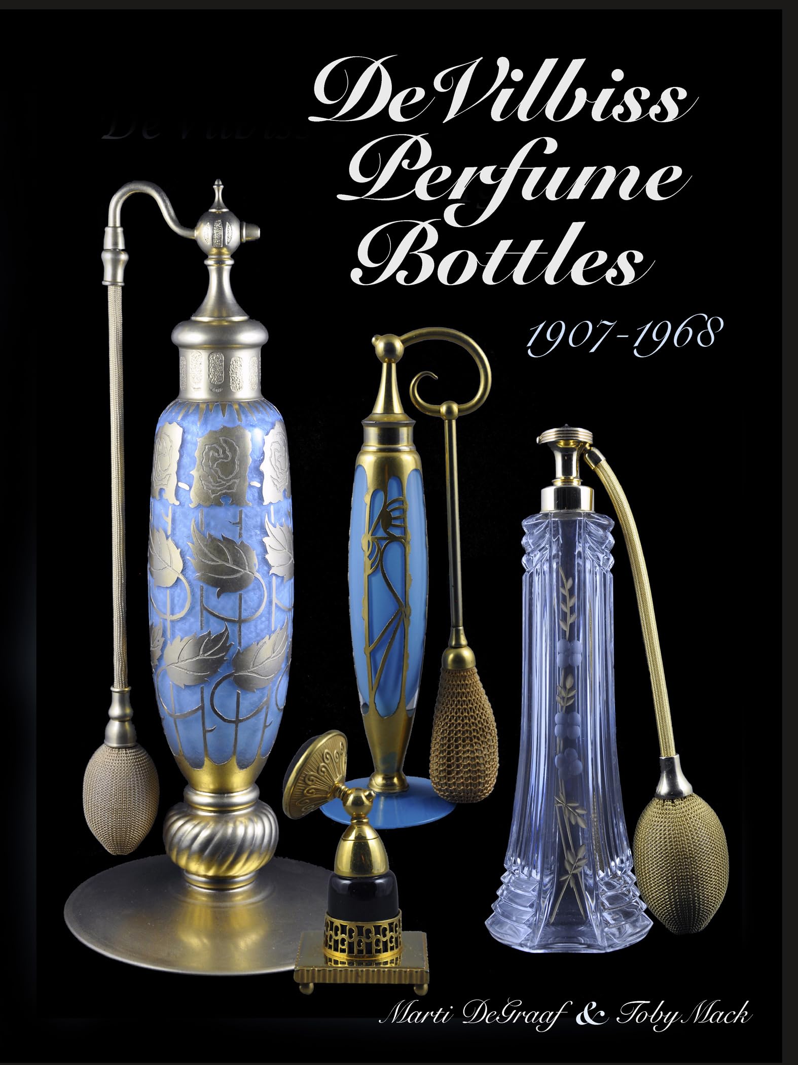 DeVilbiss Perfume Bottles: And Their Glass Company Suppliers 1907-1968: And Their Glass Company Suppliers, 1907 to 1968 Film, Art & Culture