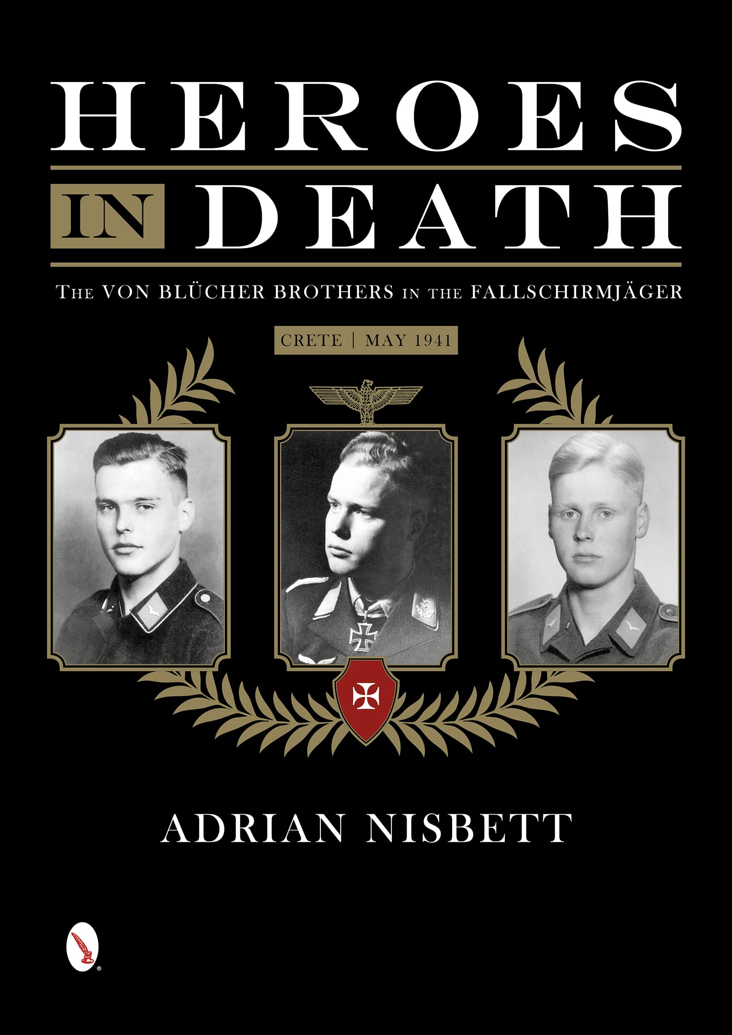 Heroes in Death: The Von Blücher Brothers in the Fallschirmjäger, Crete, May 1941 book