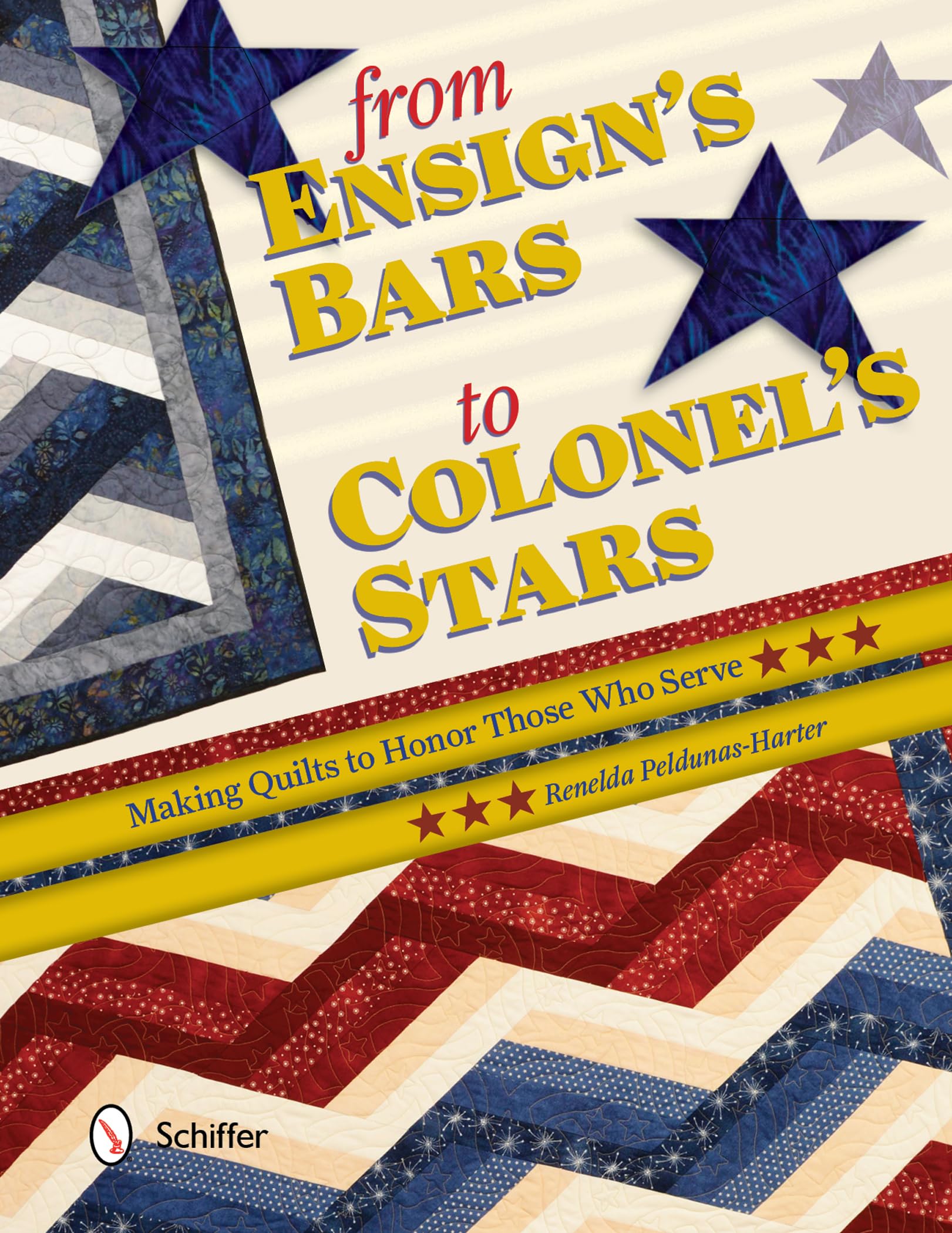 From Ensign's Bars to Colonel's Stars: Making Quilts to Honor The Who Serve: Making Quilts to Honor Those Who Serve Hobbies & Crafts