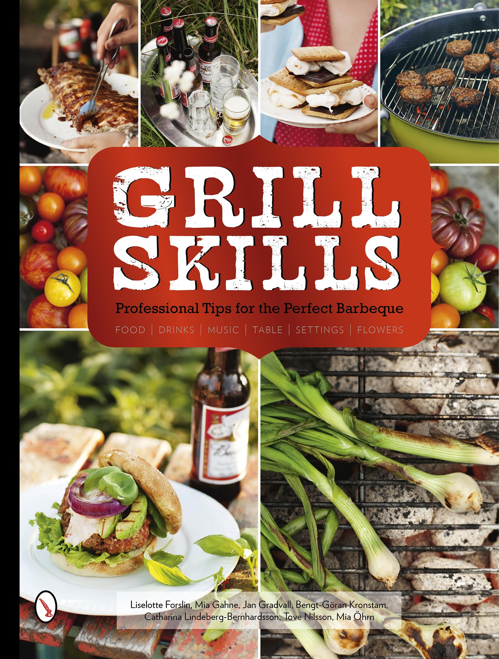 Grill Skills: Professional Tips for the Perfect Barbeque: Food, Drinks, Music, Table Settings, Flowers Leisure, Home & Garden