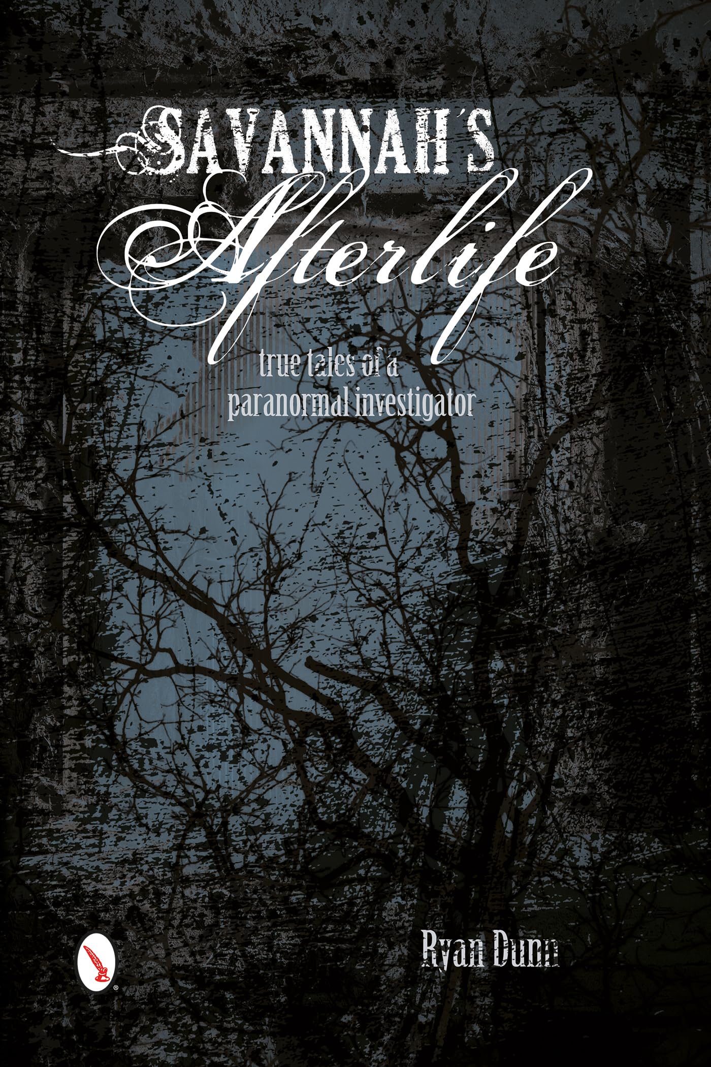 Savannah's Afterlife: True Tales of a Paranormal Investigator Politics & History