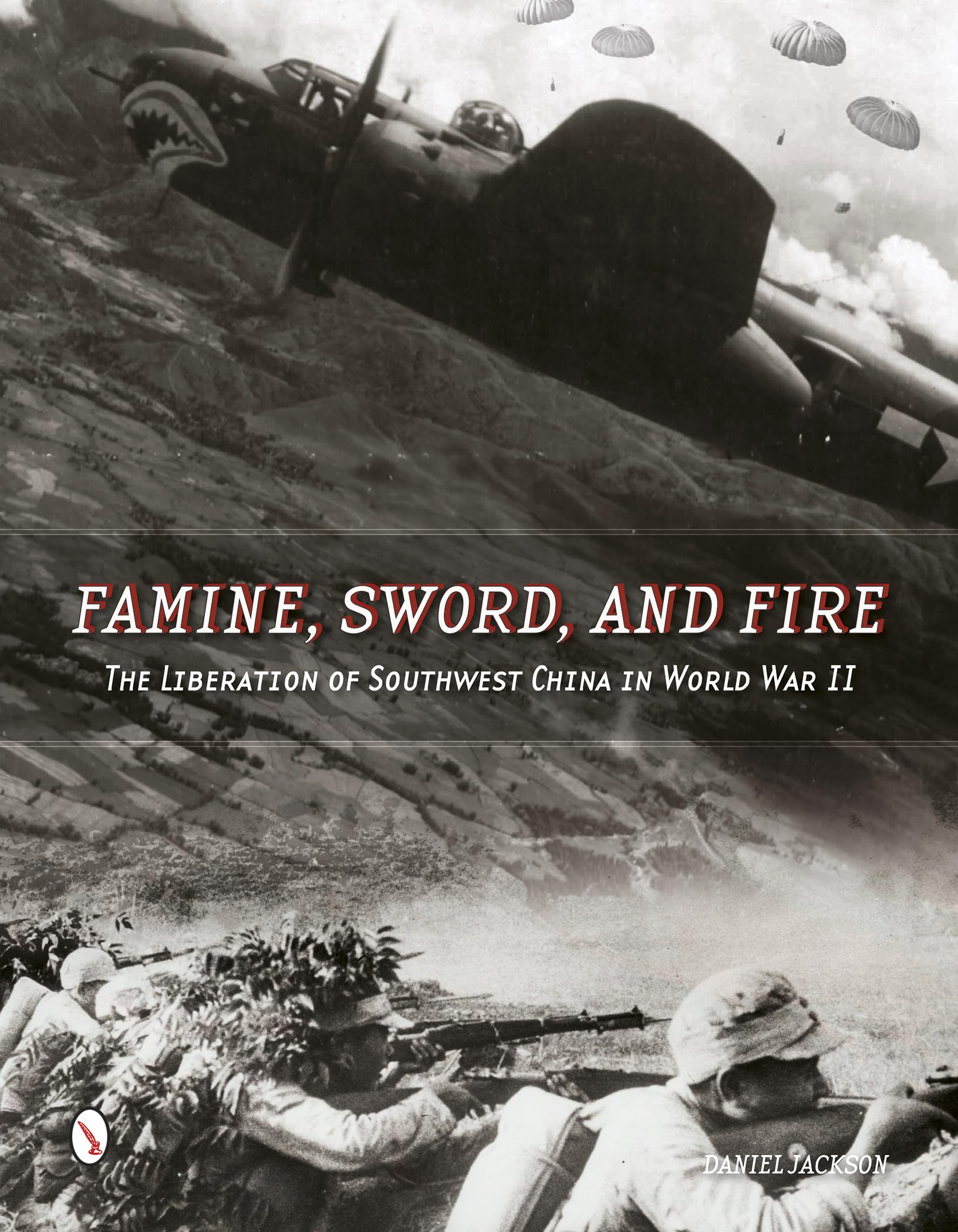 Famine, Sword, and Fire: The Liberation of Southwest China in World War II Film, Art & Culture