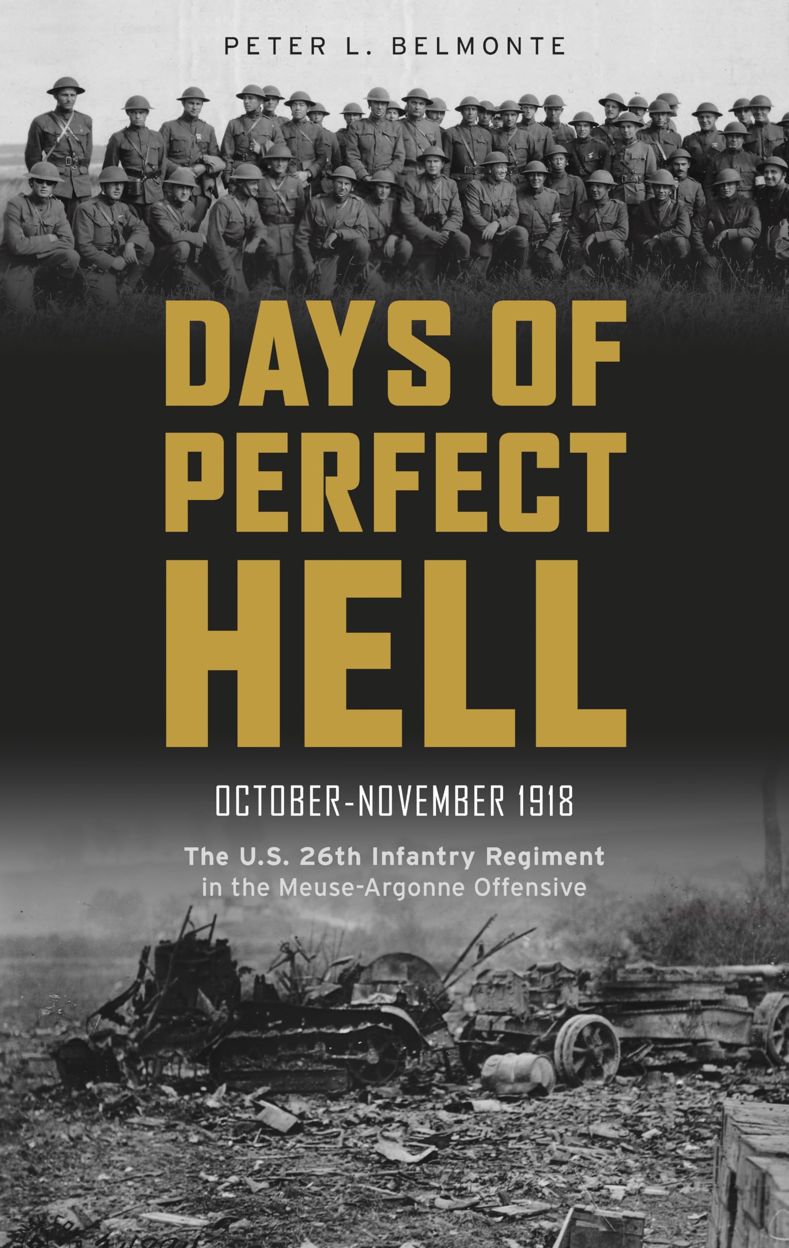 Days of Perfect Hell: The U.S. 26th Infantry Regiment in the Meuse-Argonne Offensive, October-November 1918 Film, Art & Culture