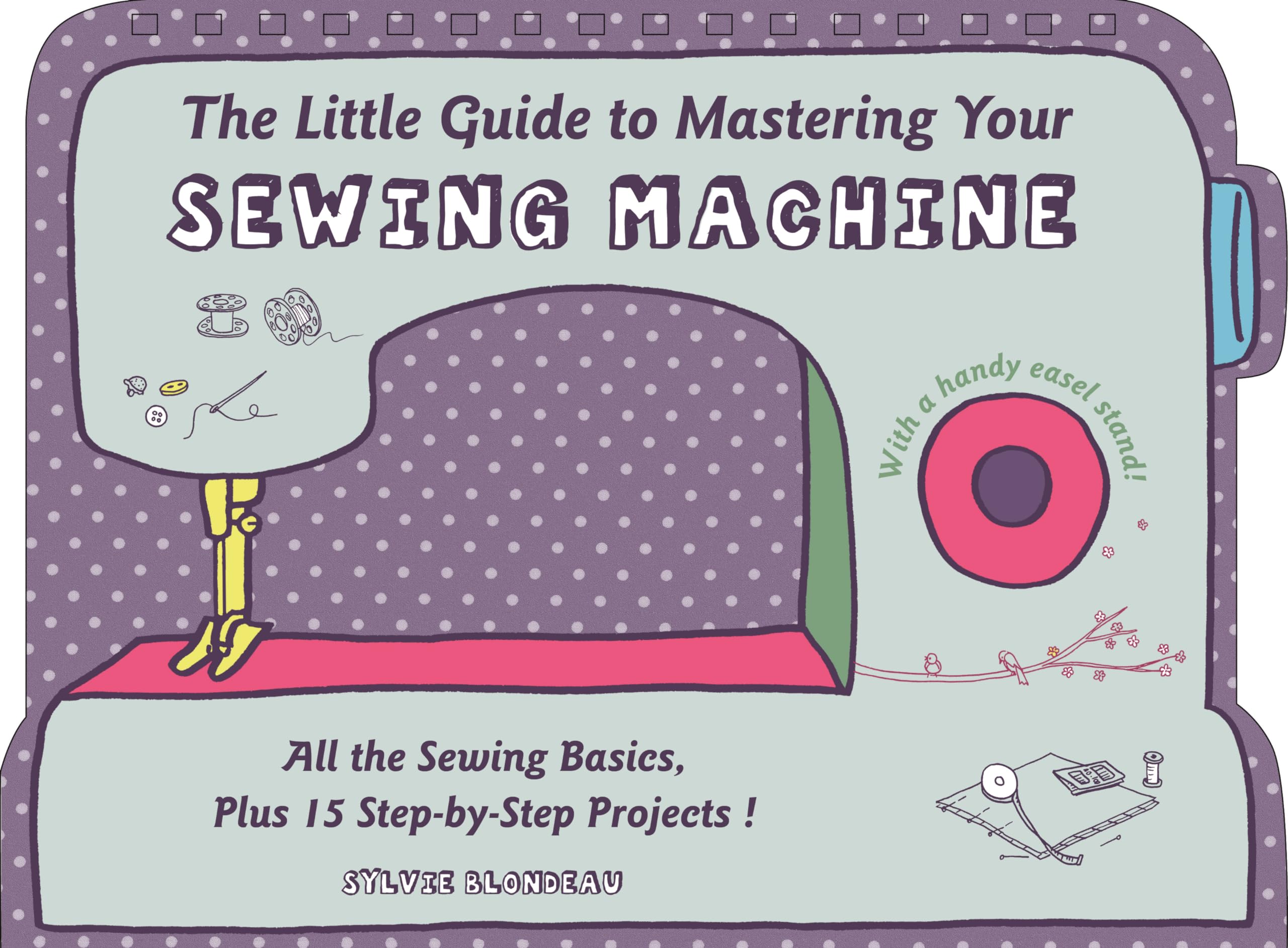 The Little Guide to Mastering Your Sewing Machine Hobbies & Crafts