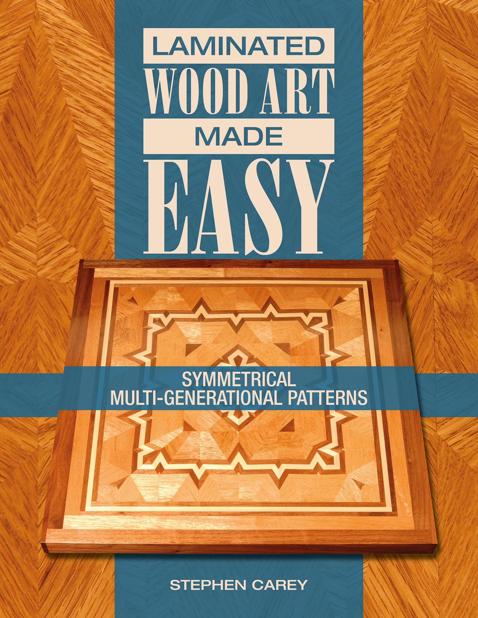 Product Image: Symmetrical Multi-Generational Patterns (Laminated Wood Art Made Easy, 2, Band 2)