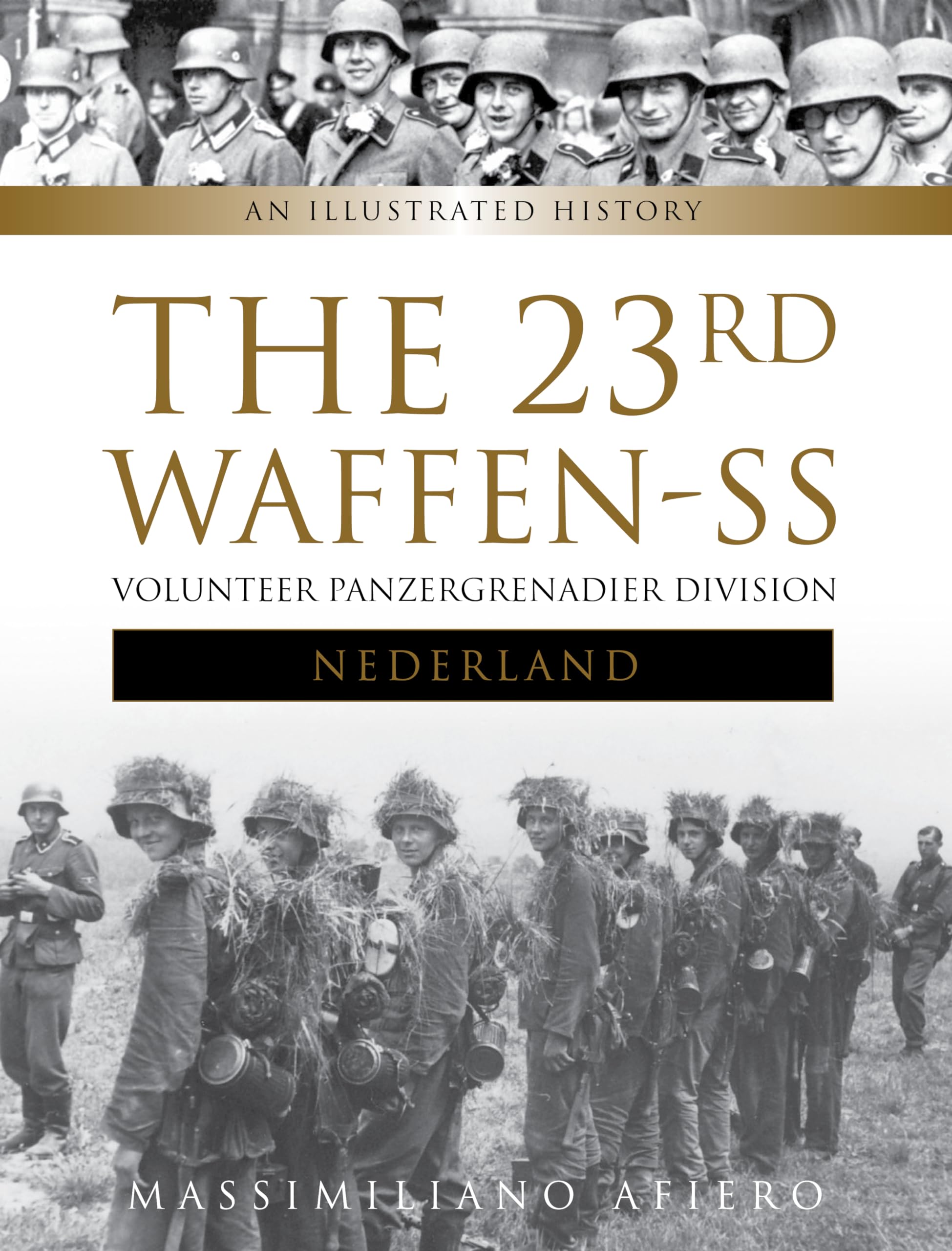 The 23rd Waffen-SS Volunteer Panzergrenadier Division Nederland: An Illustrated History (Divisions of the Waffen-SS) Photography