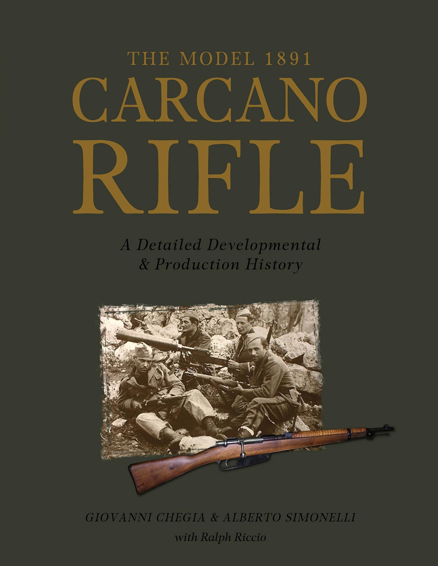 The Model 1891 Carcano Rifle: A Detailed Developmental and Production History: A Detailed Developmental & Production History (0) Photography
