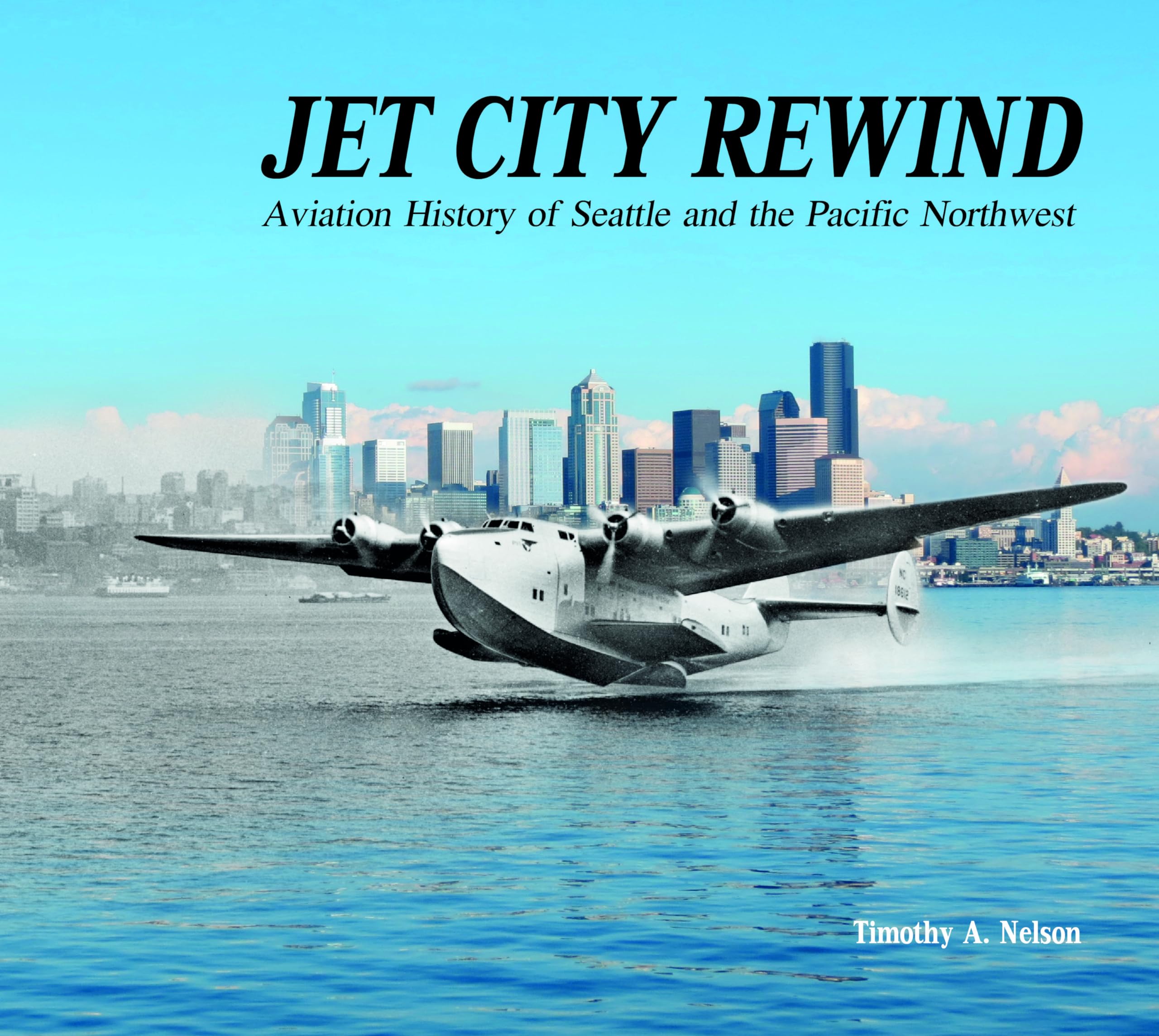 Jet City Rewind: Aviation History of Seattle and the Pacific Northwest Leisure, Home & Garden