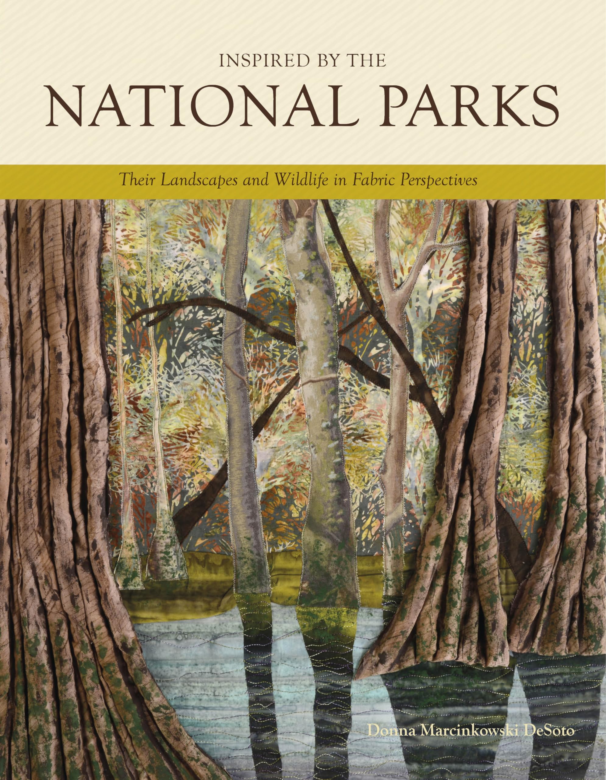 Inspired by the National Parks: Their Landscapes and Wildlife in Fabric Perspectives Film, Art & Culture
