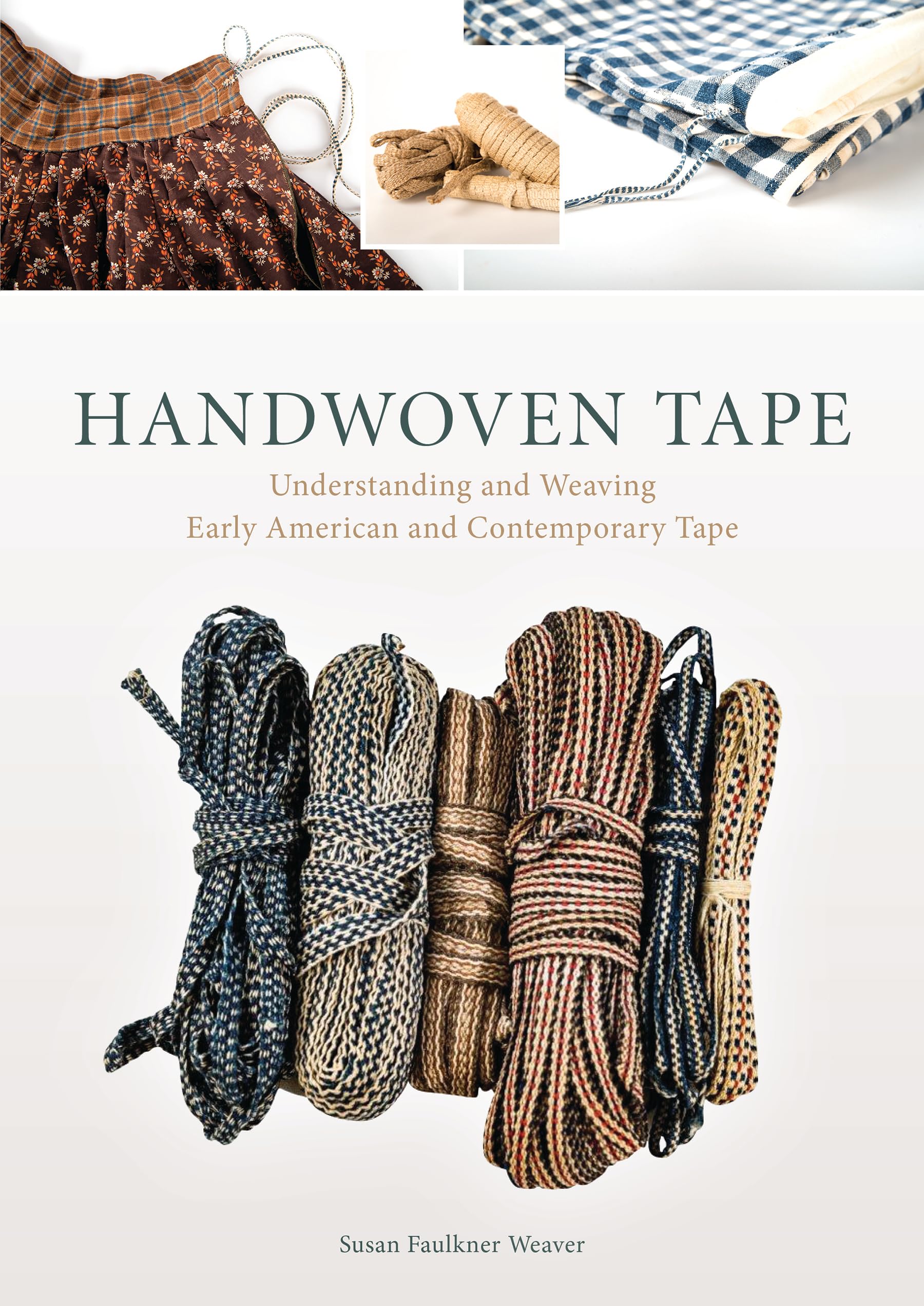Handwoven Tape: Understanding and Weaving Early American and Contemporary Tape Hobbies & Crafts