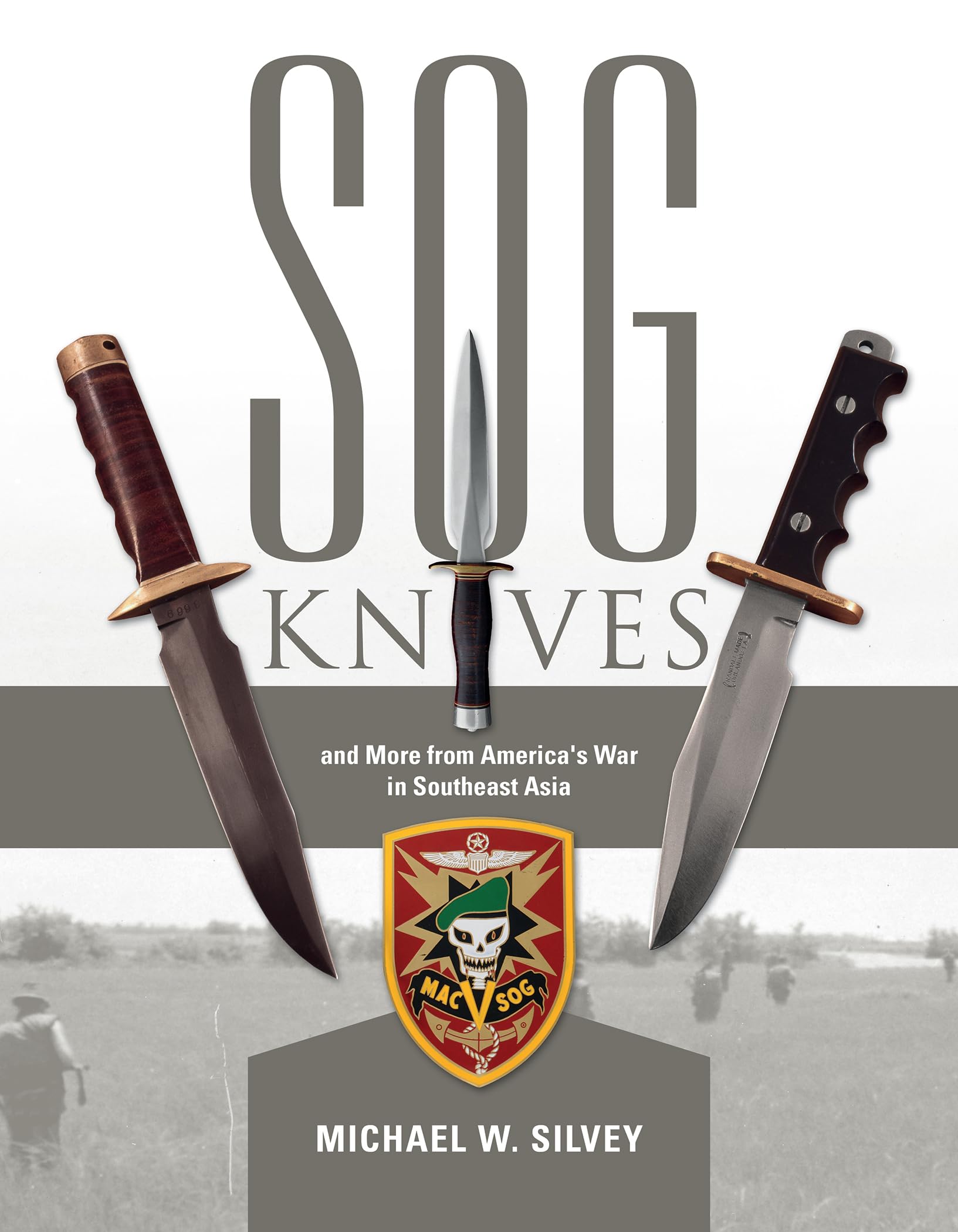 Sog Knives and More from America's War in Southeast Asia Hobbies & Crafts