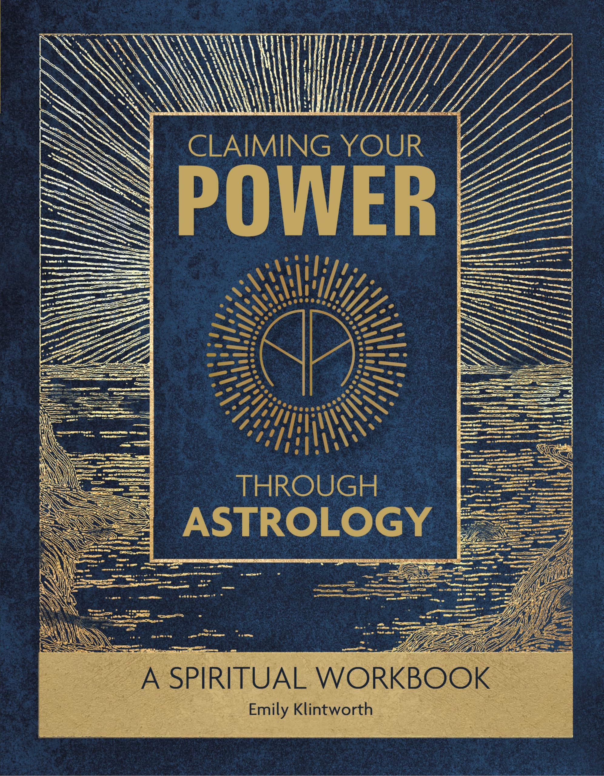 Claiming Your Power Through Astrology: A Spiritual Workbook Religion & Esotericism