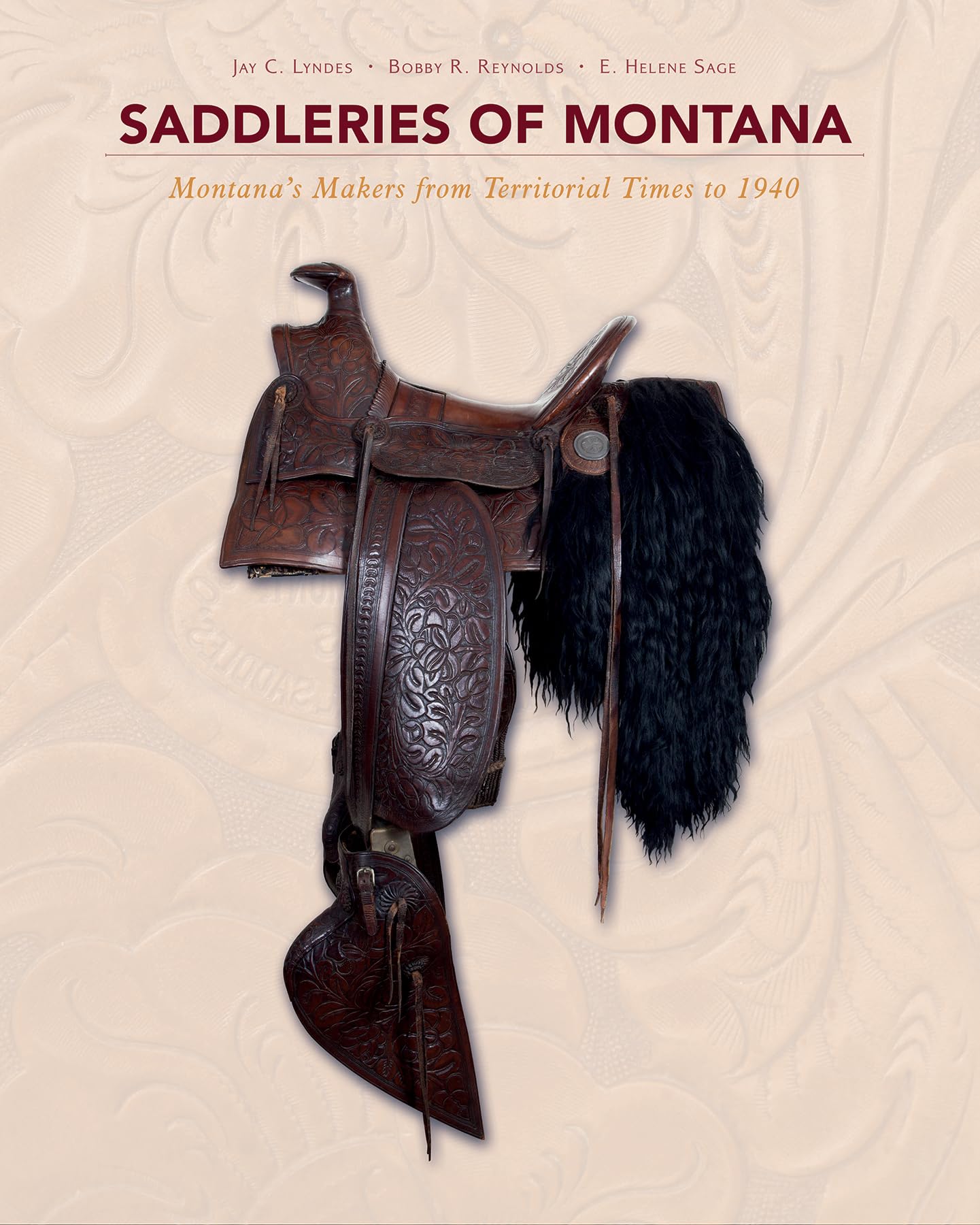 Saddleries of Montana: Montana's Makers from Territorial Times to 1940: Montanaas Makers from Territorial Times to 1940 Media & Communication